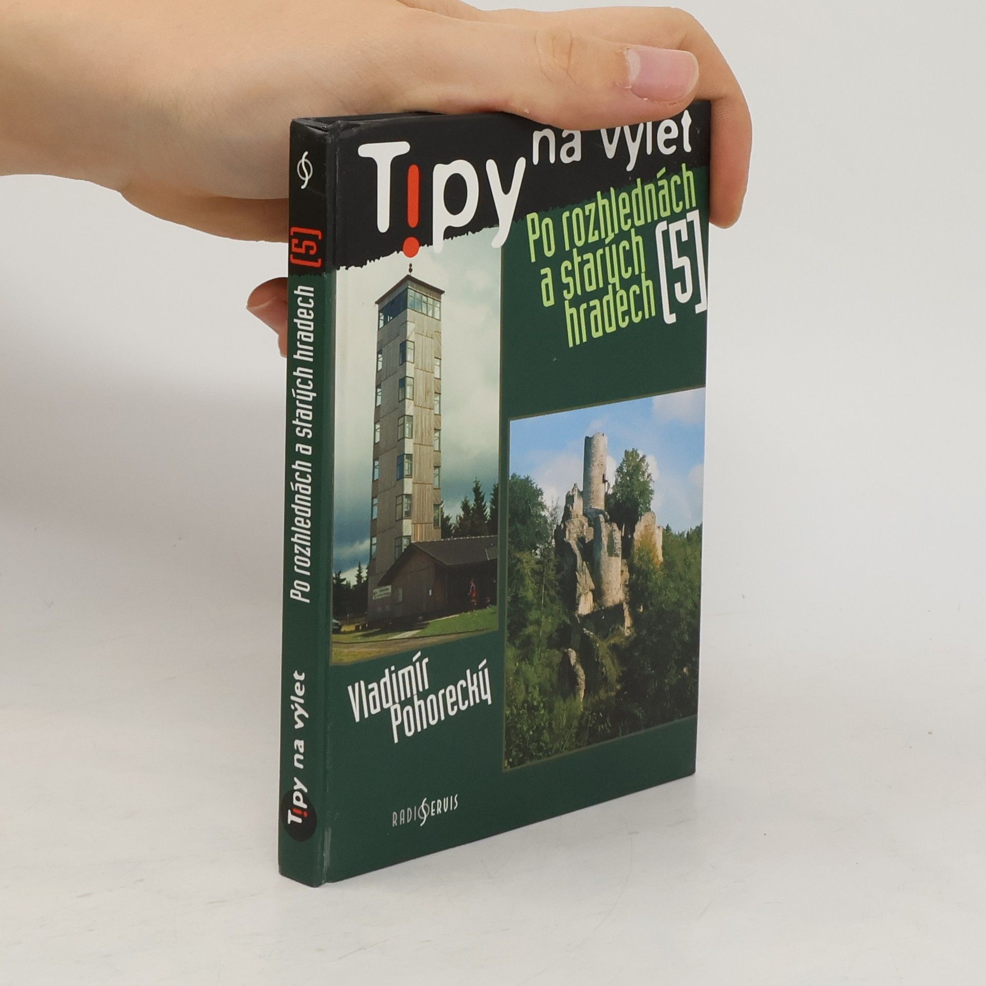 Vladimír Pohorecký Tipy na výlet po rozhlednách a starých hradech 5