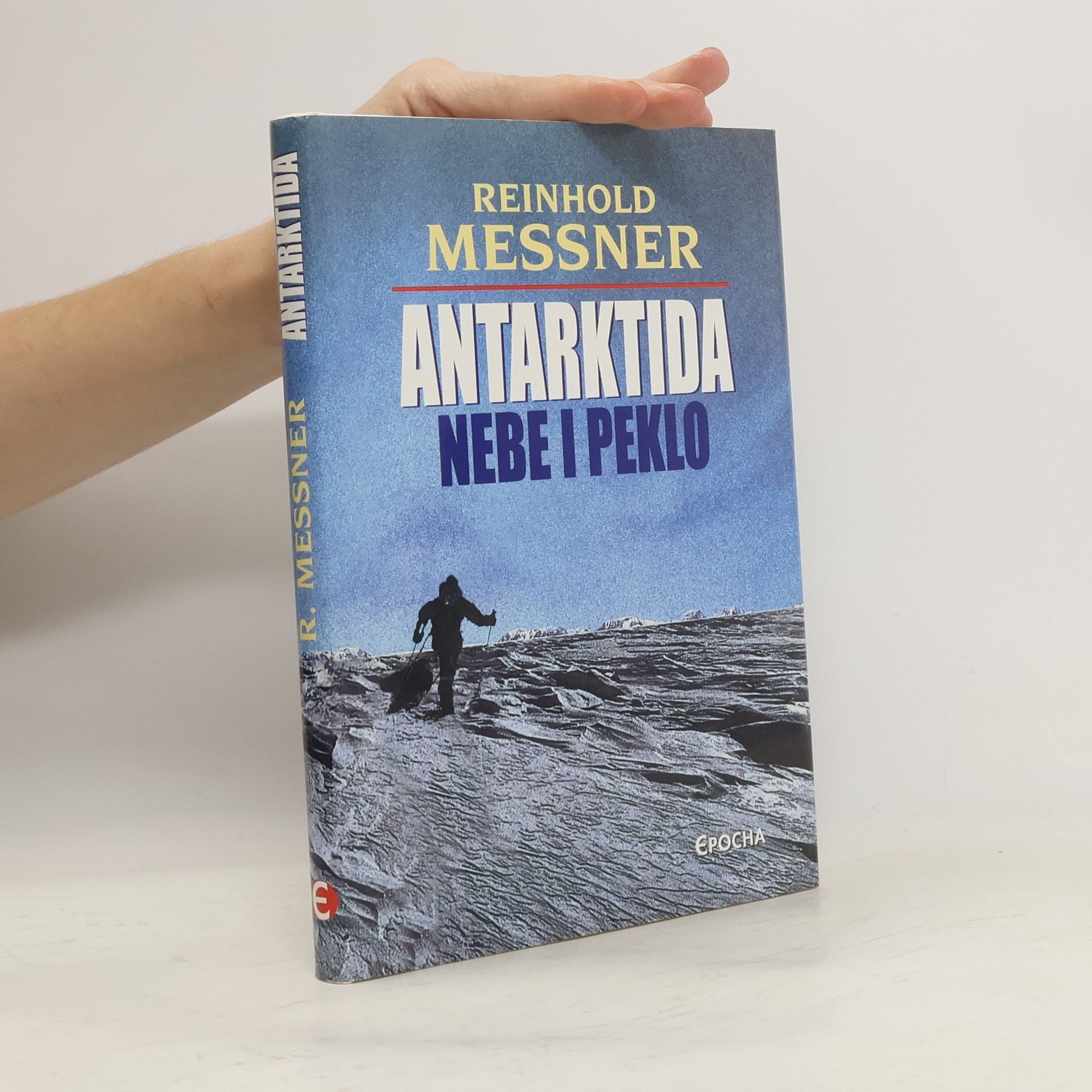 Reinhold Messner Antarktida. Nebe i peklo.