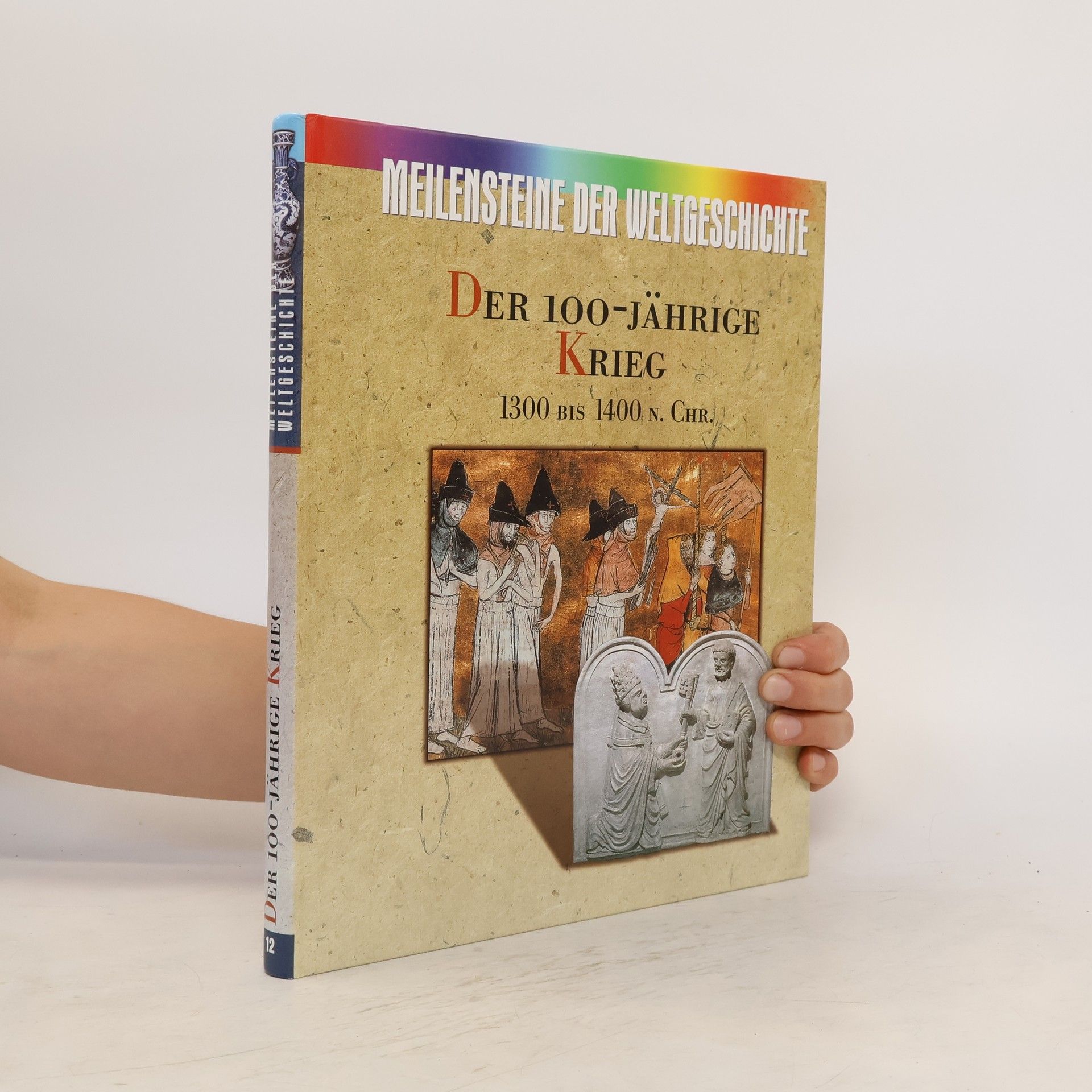 Collectif d'auteurs Der 100-jährige Krieg 1300 bis 1400 n. Chr.