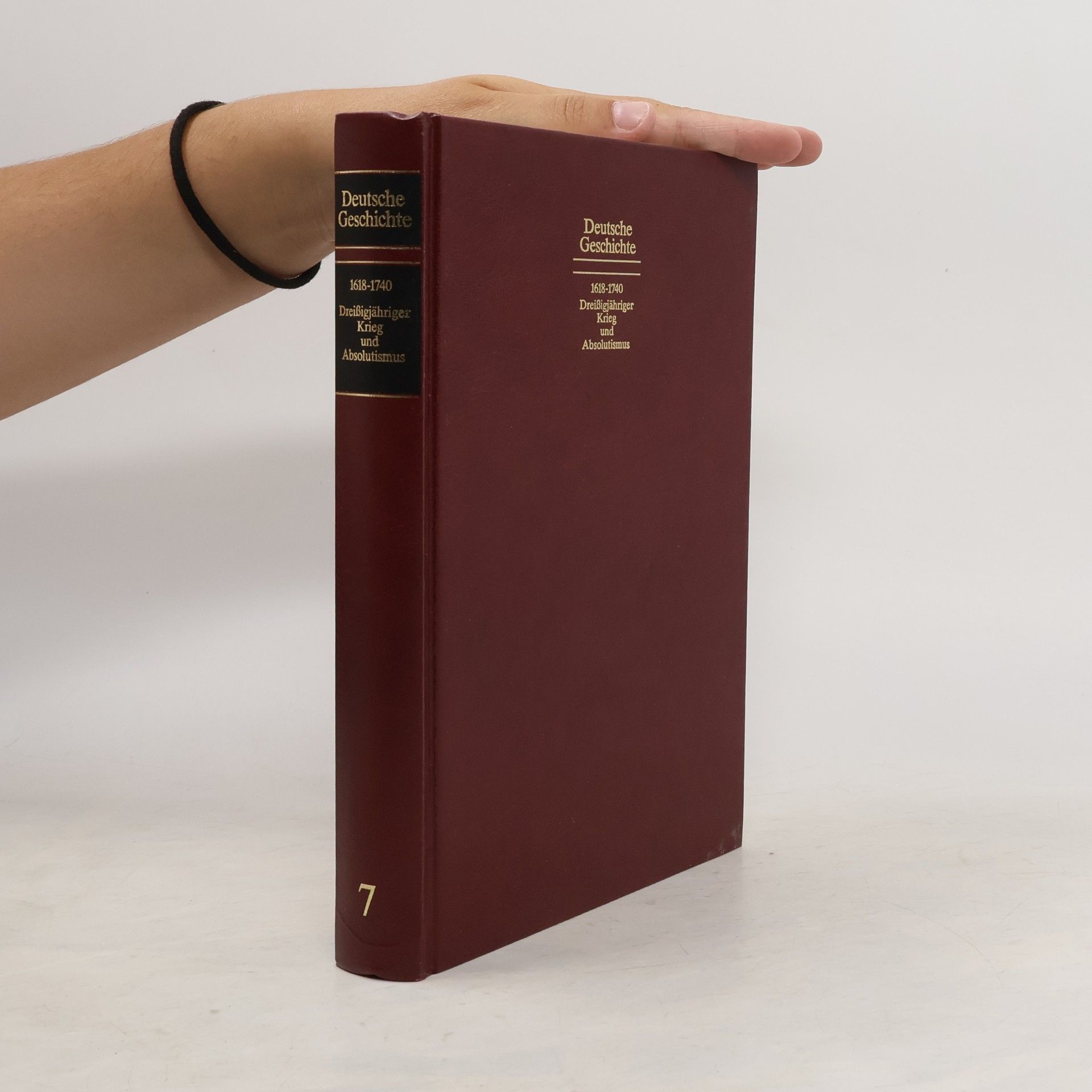 AA.VV. Deutsche Geschichte 1618-1740 Krieg und Absolutismus Band 7