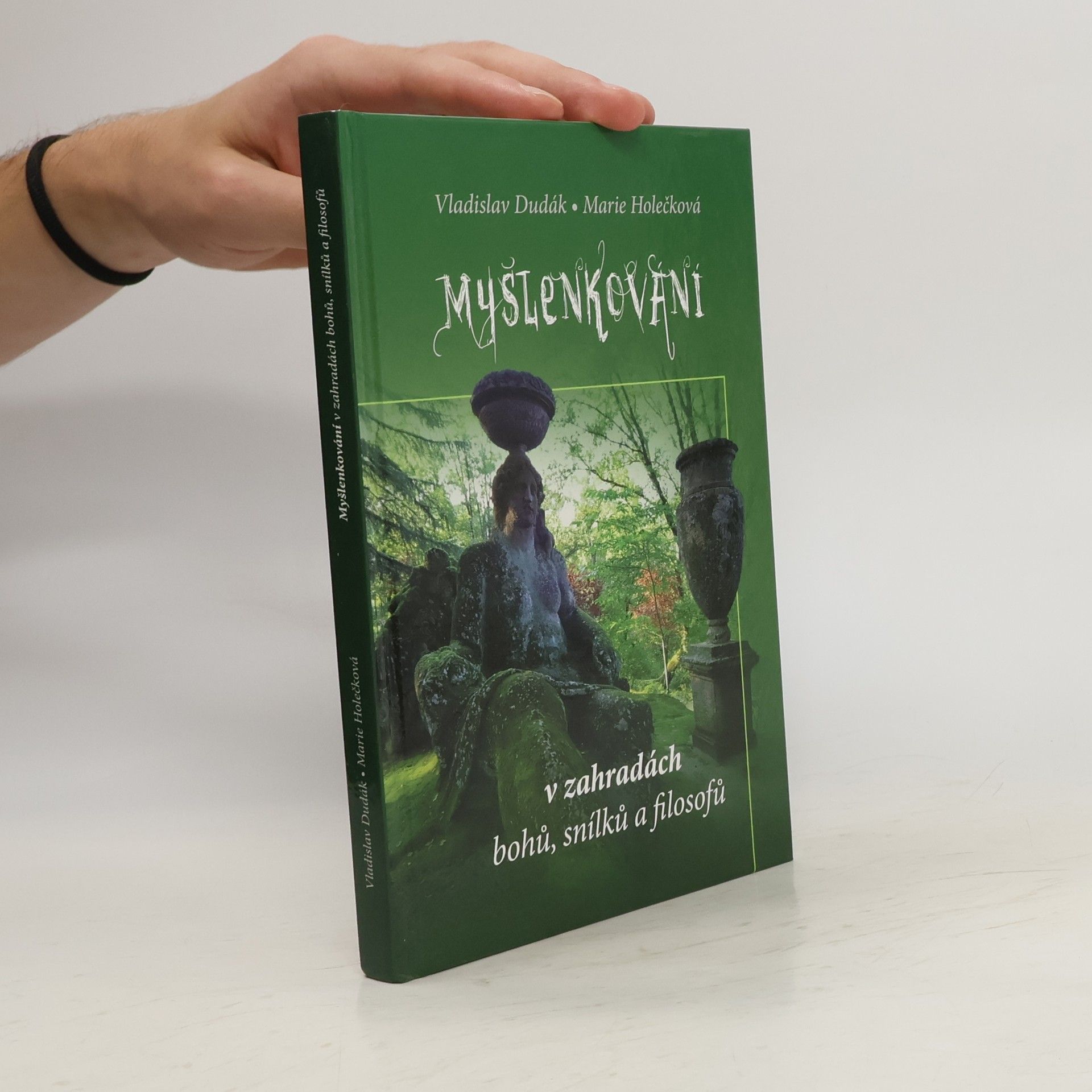 Vladislav Dudák Myšlenkování v zahradách bohů, snílků a filosofů