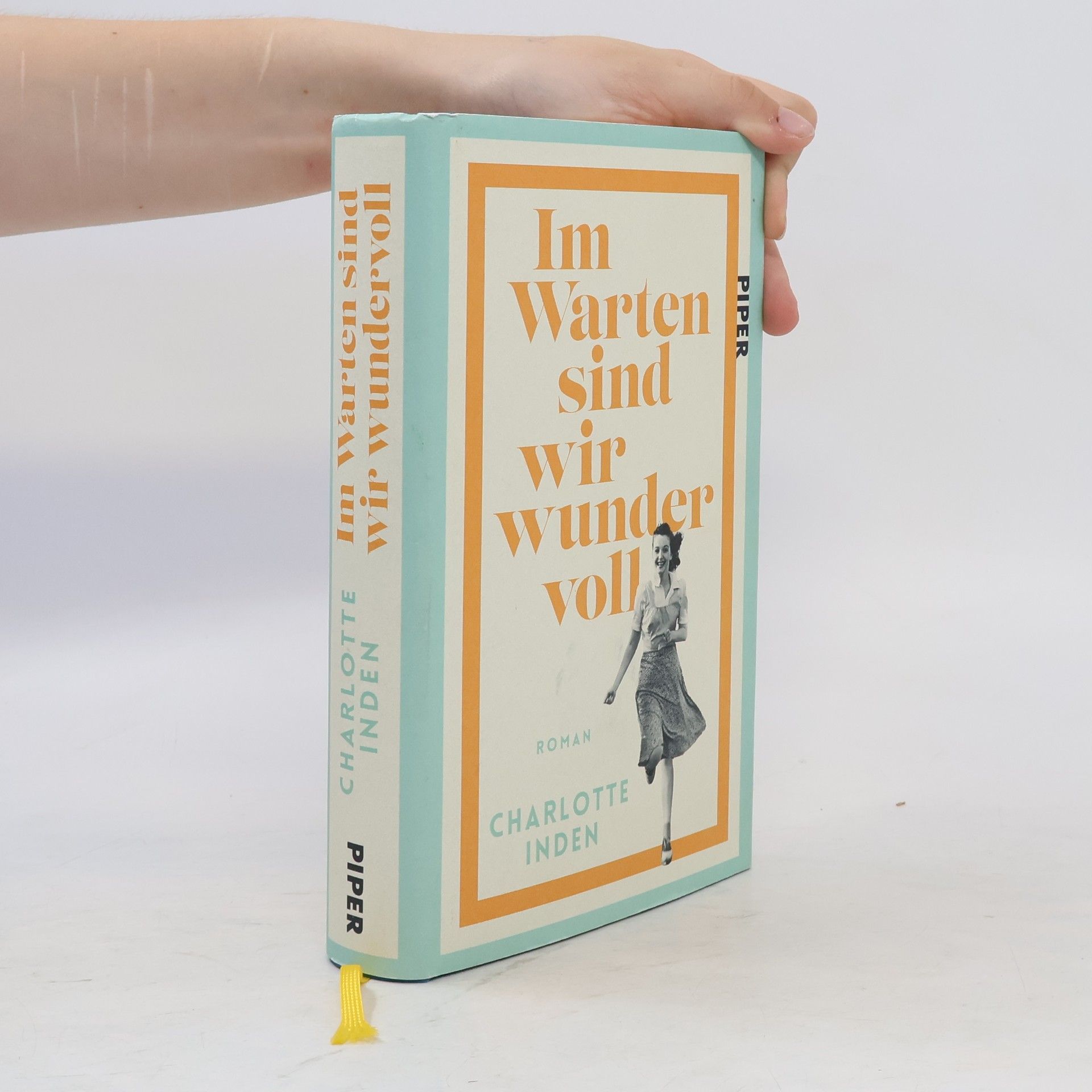 Charlotte Inden Im Warten sind wir wundervoll. Roman | Nach einer wahren Begebenheit | Geschichte mitreißend und klug in die Gegenwart geholt für Fans von Susanne Abel und Bonnie Gamus