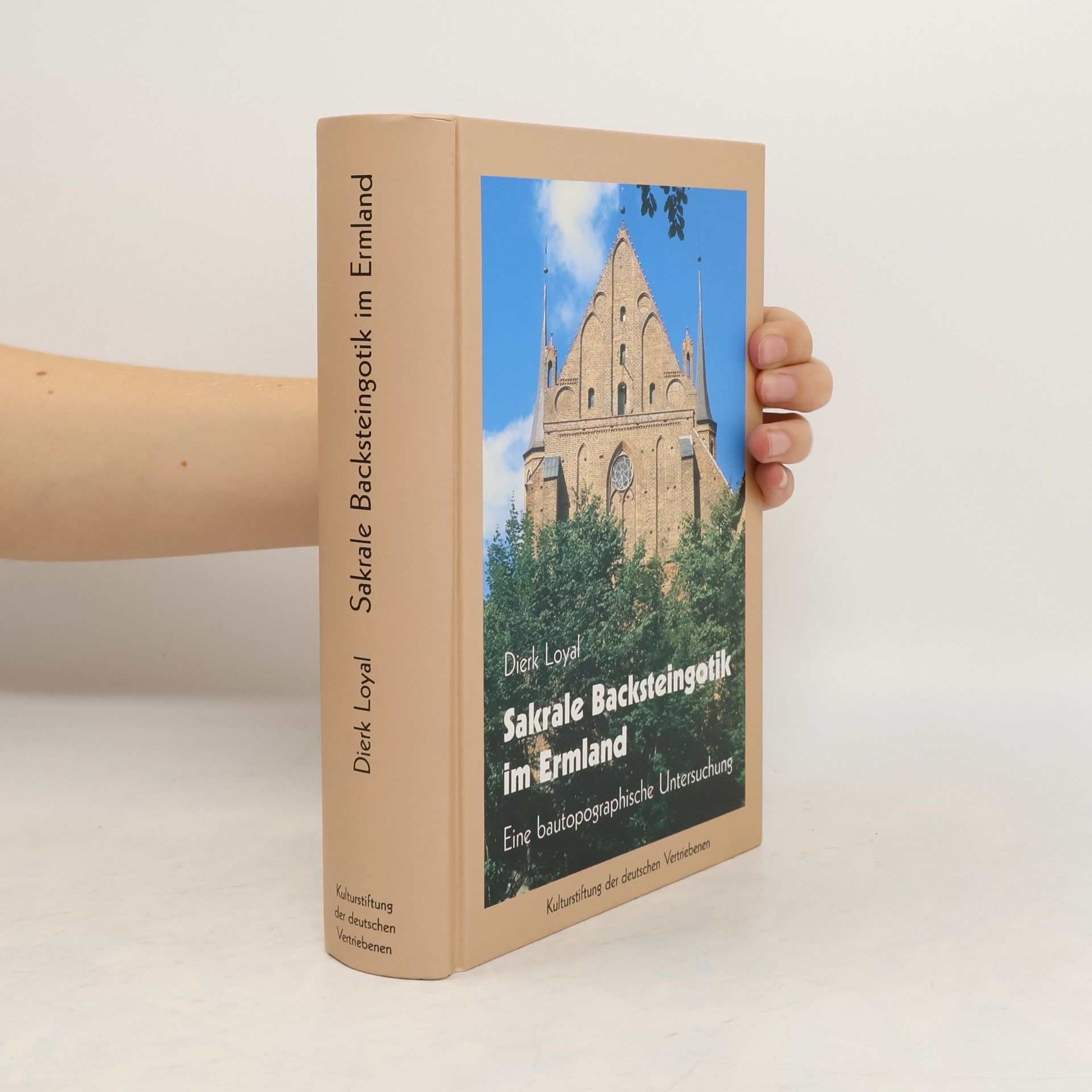 Dierk Loyal Sakrale Backsteingotik im Ermland