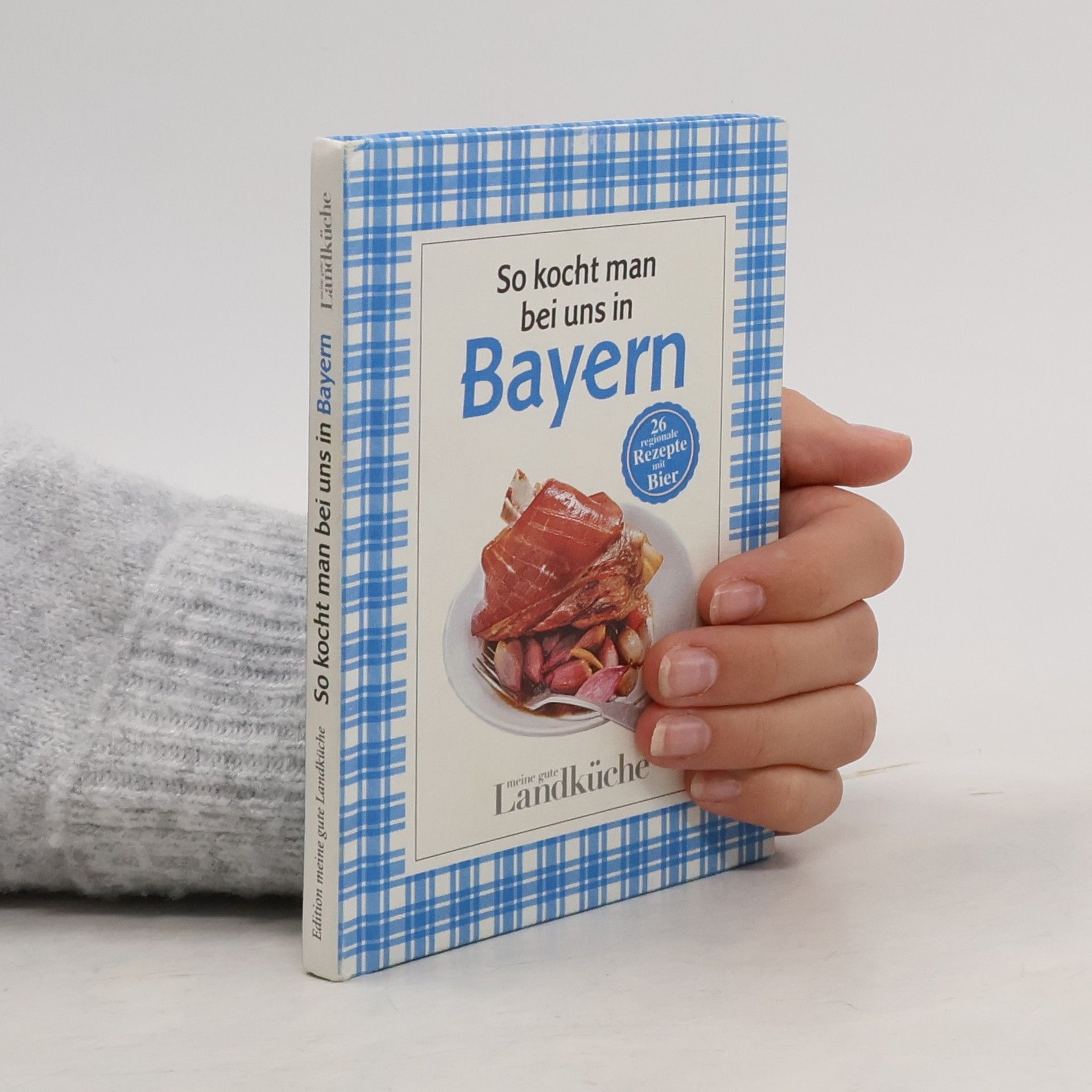 Autorenkollektiv So kocht man bei uns in Bayern