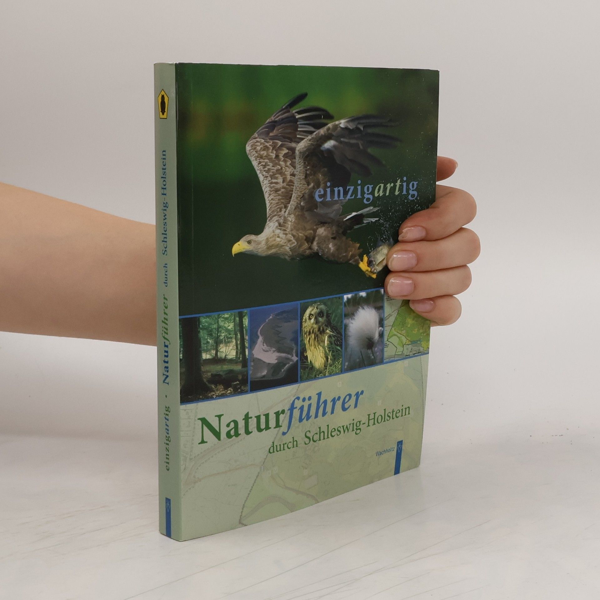 Einzigartig - Naturführer durch Schleswig-Holstein