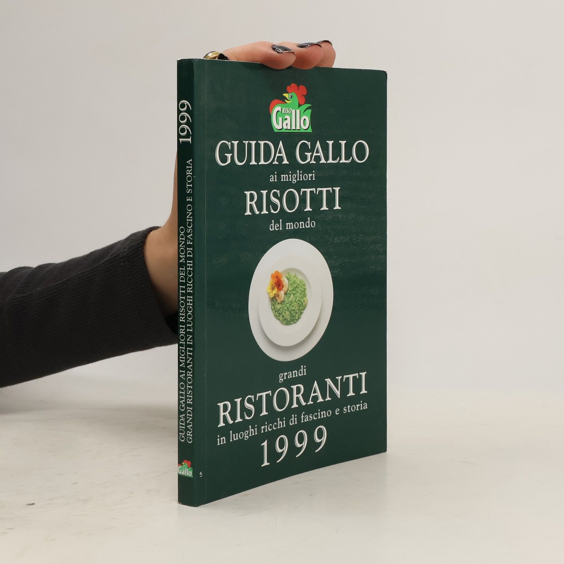 AA.VV. Guida Gallo Ai Migliori Risotti Del Mondo Grandi Ristorante In Luoghi Ricchi Di Fascino E Storia 1999