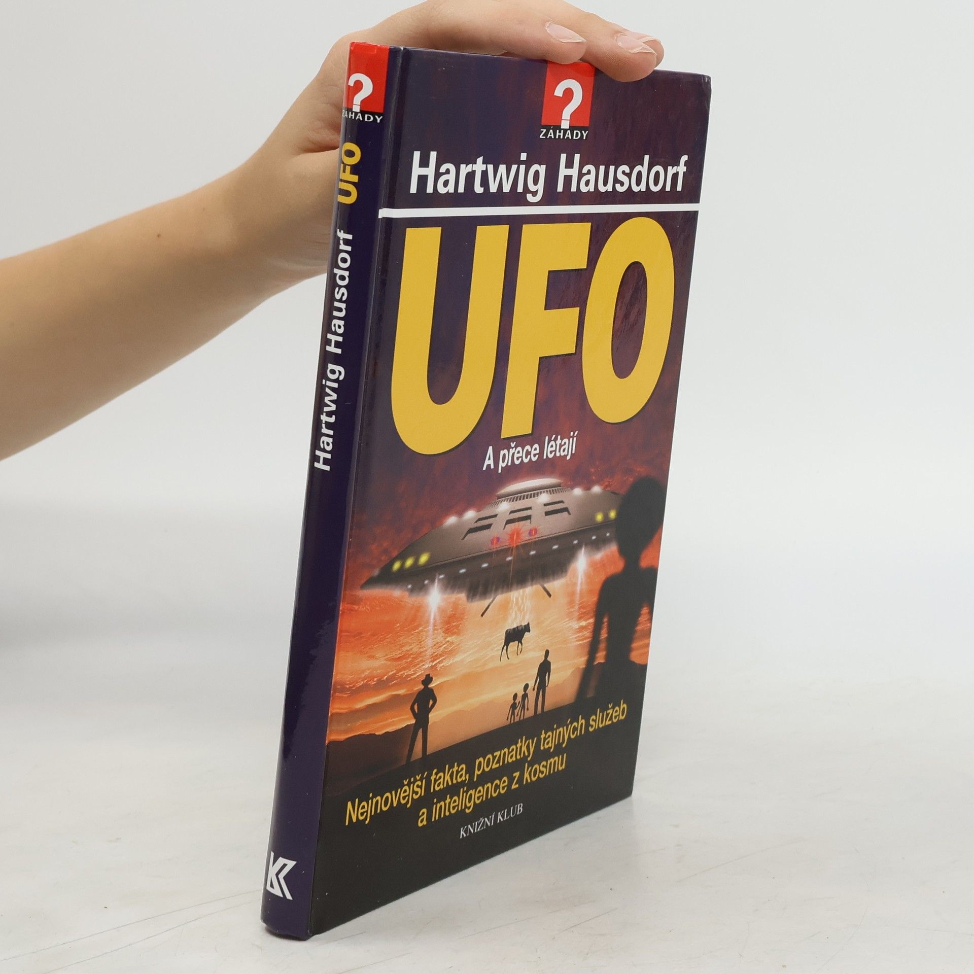 Hartwig Hausdorf UFO : a přece létají : nejnovější fakta, poznatky tajných služeb a inteligence z kosmu