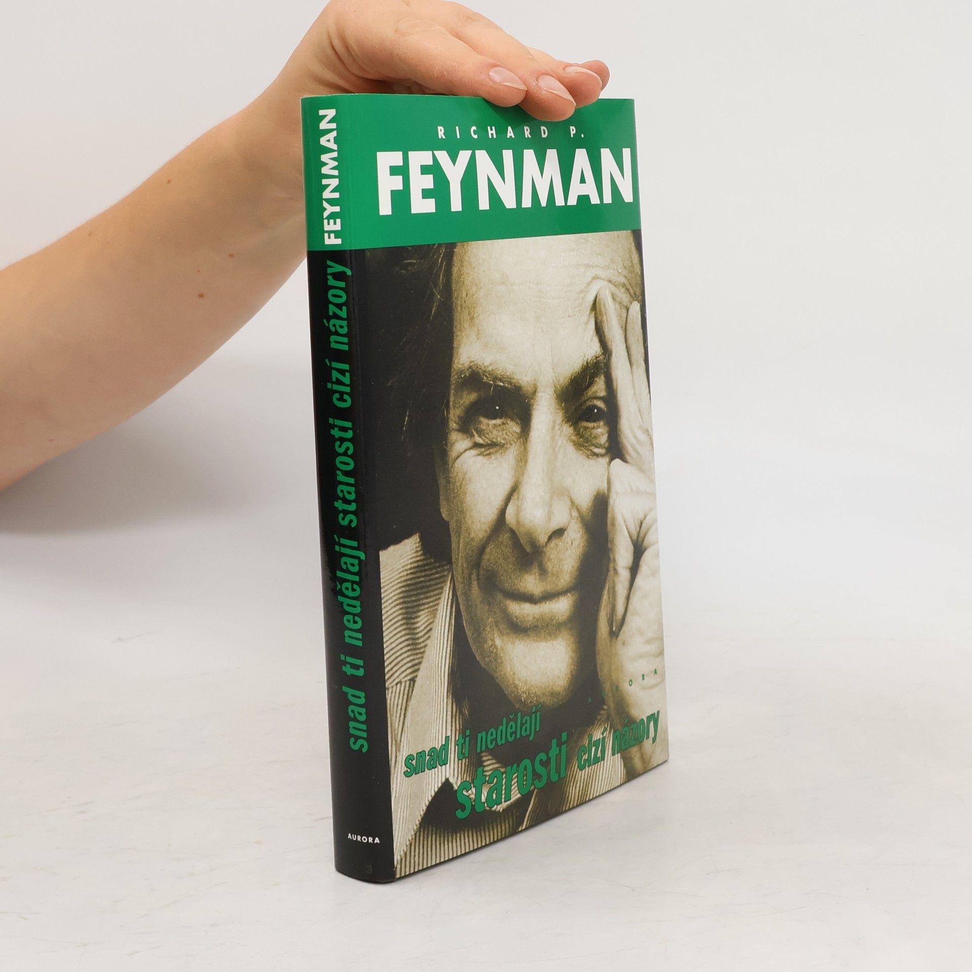 Richard Phillips Feynman Snad ti nedělají starosti cizí názory?