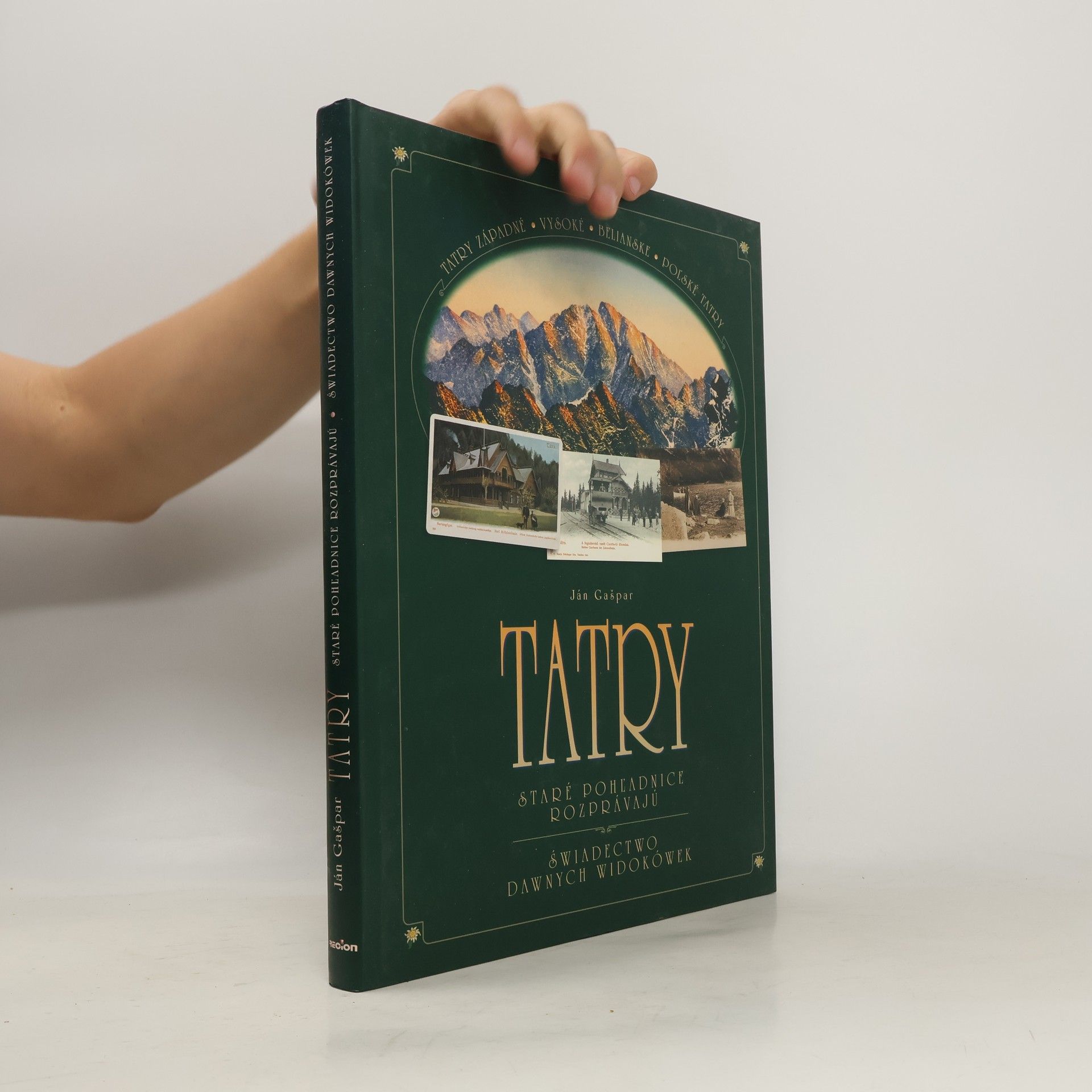 Ján Gašpar Tatry - Staré pohľadnice rozprávajú
