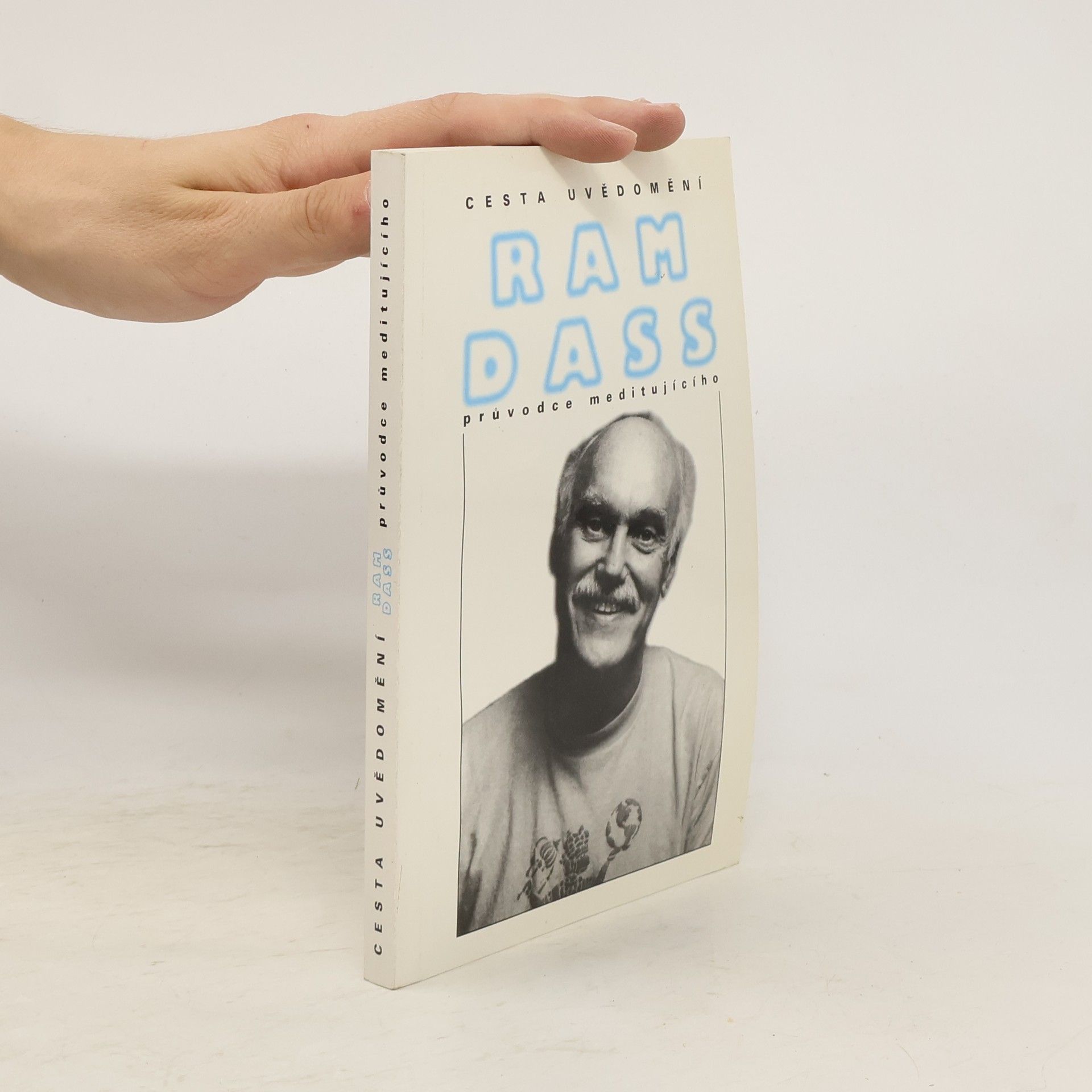 Ram Dass Cesta uvědomění. Průvodce meditujícího
