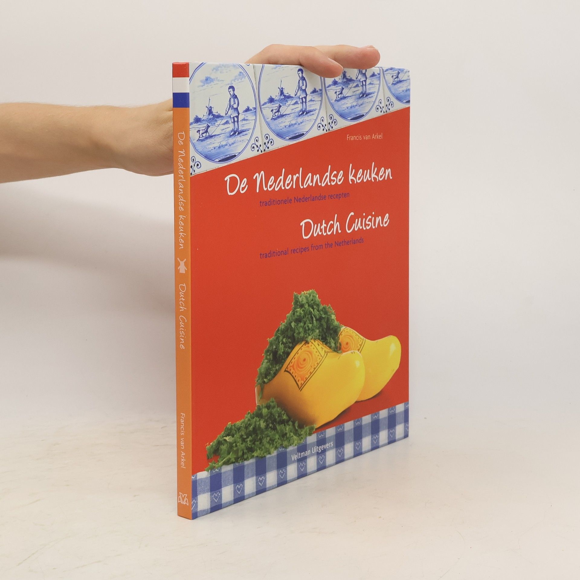 De Nederlandse keuken : traditionele Nederlandse recepten. Dutch Cuisine : traditional recipes from the Netherlands