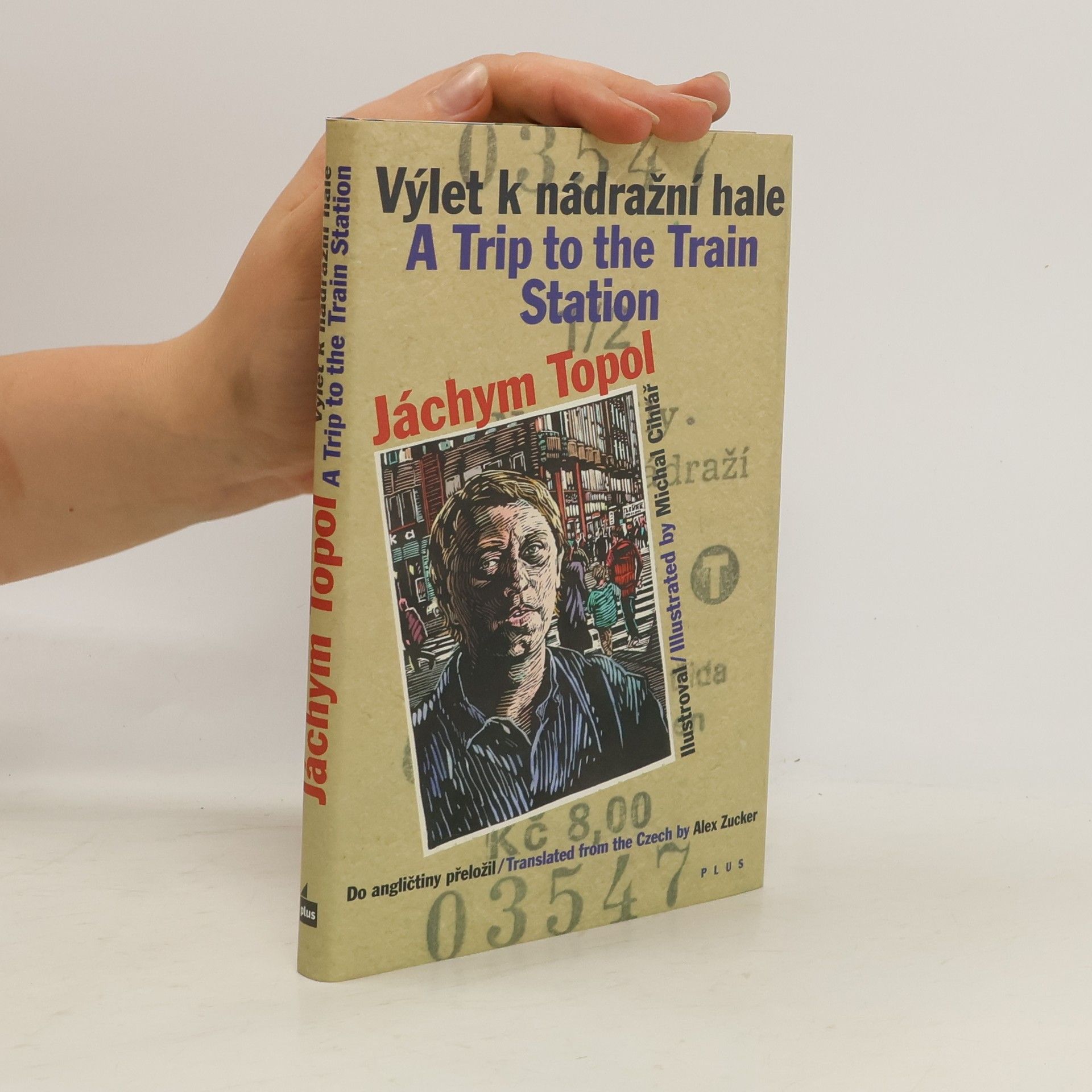 Jáchym Topol Výlet k nádražní hale: A trip to the train station