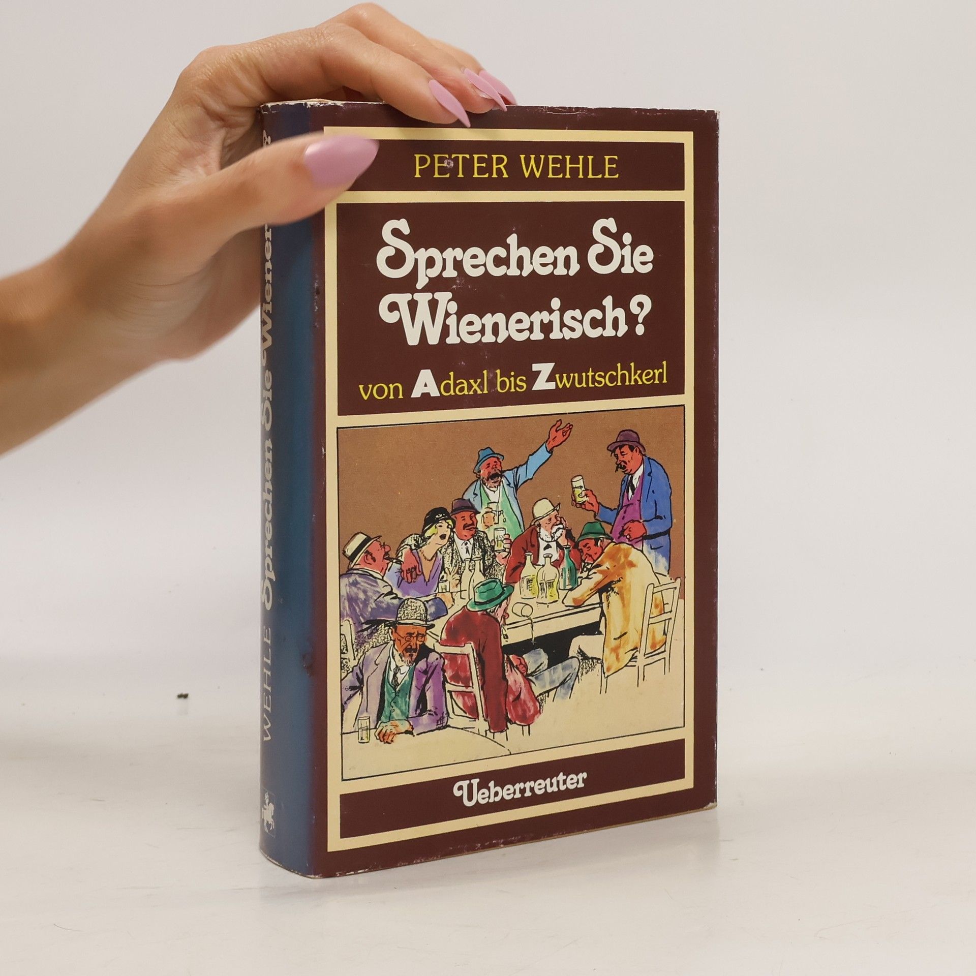 Sprechen Sie Wienerisch? Von Adaxl bis Zwutschkerl