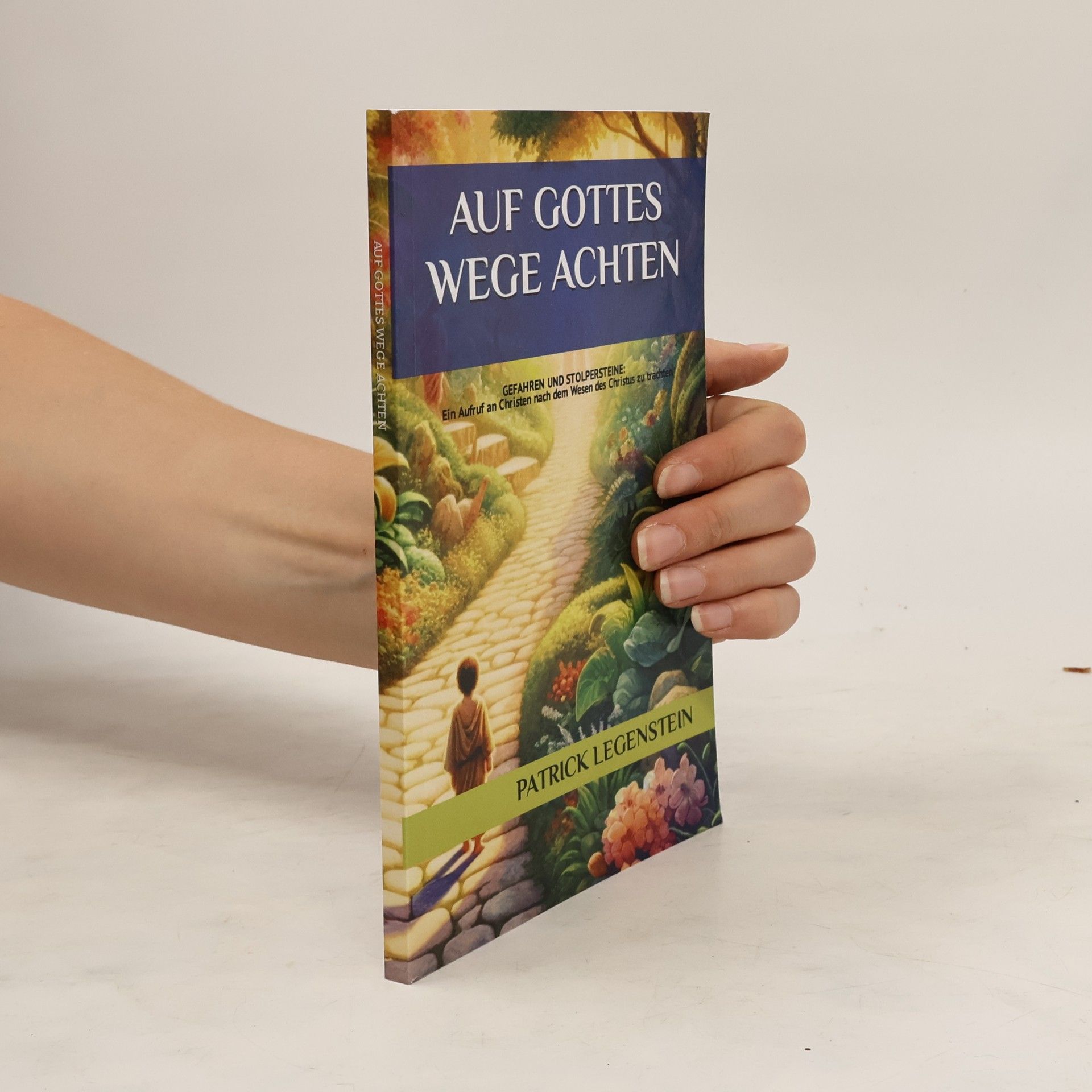 Patrick Legenstein Auf Gottes wege Achten
