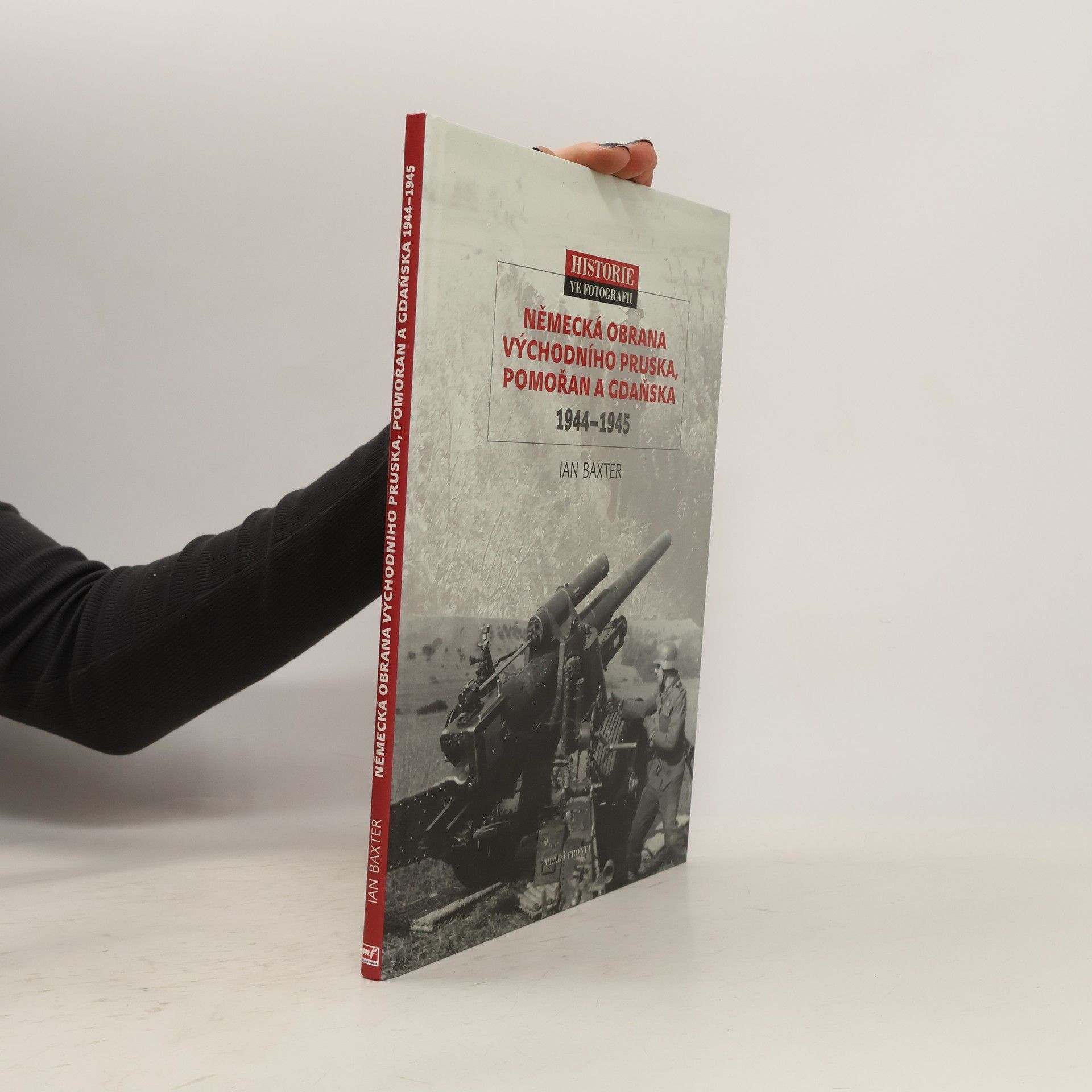 Ian Baxter Německá obrana východního Pruska, Pomořan a Gdaňska 1944-1945