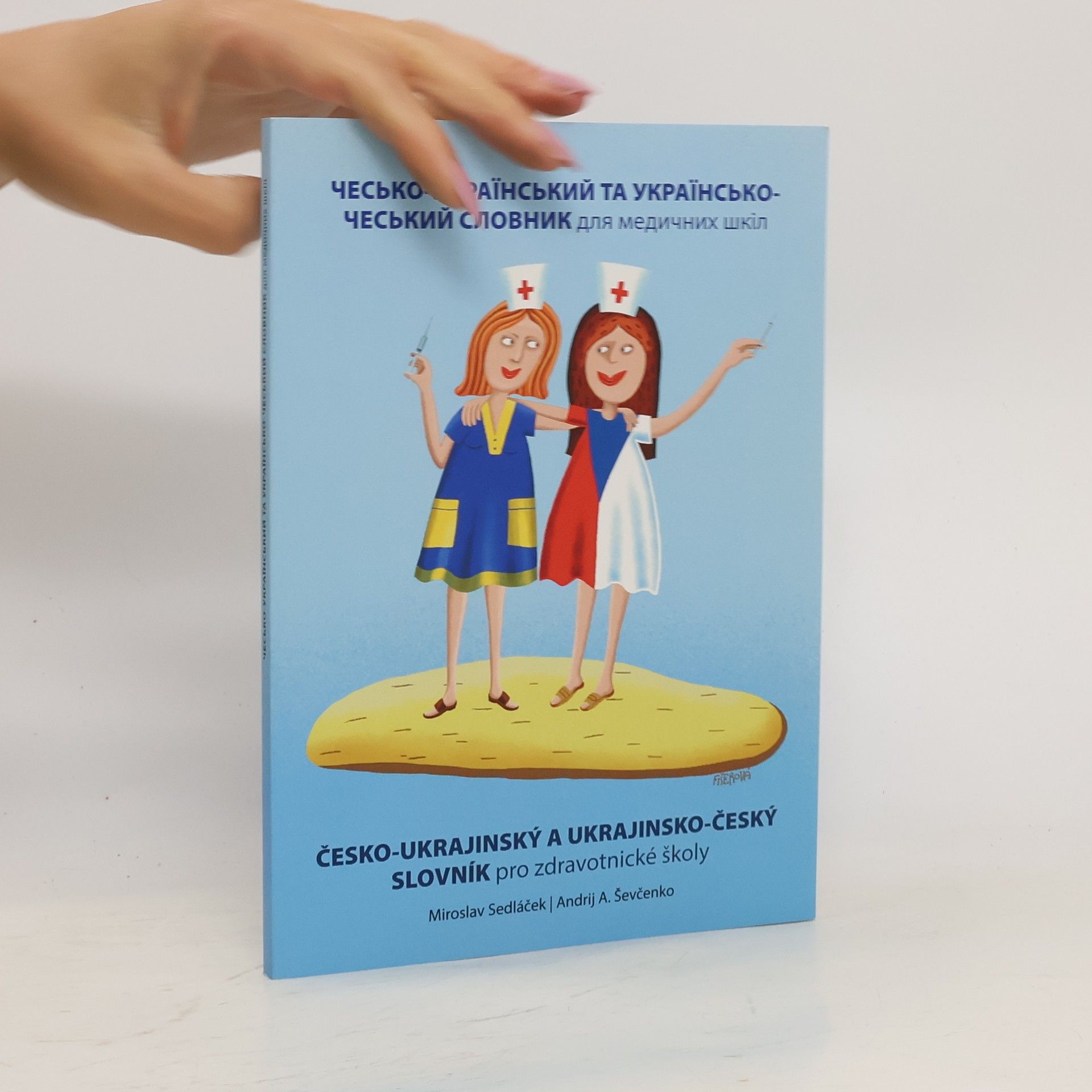 Miroslav Sedláček Česko‑ukrajinský a ukrajinsko-český slovník pro zdravotnické školy