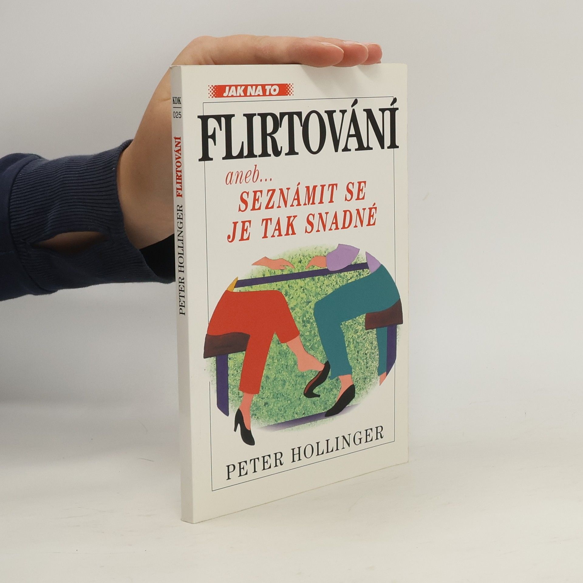 Peter Hollinger Flirtování. Krátký pohled na malé štěstí