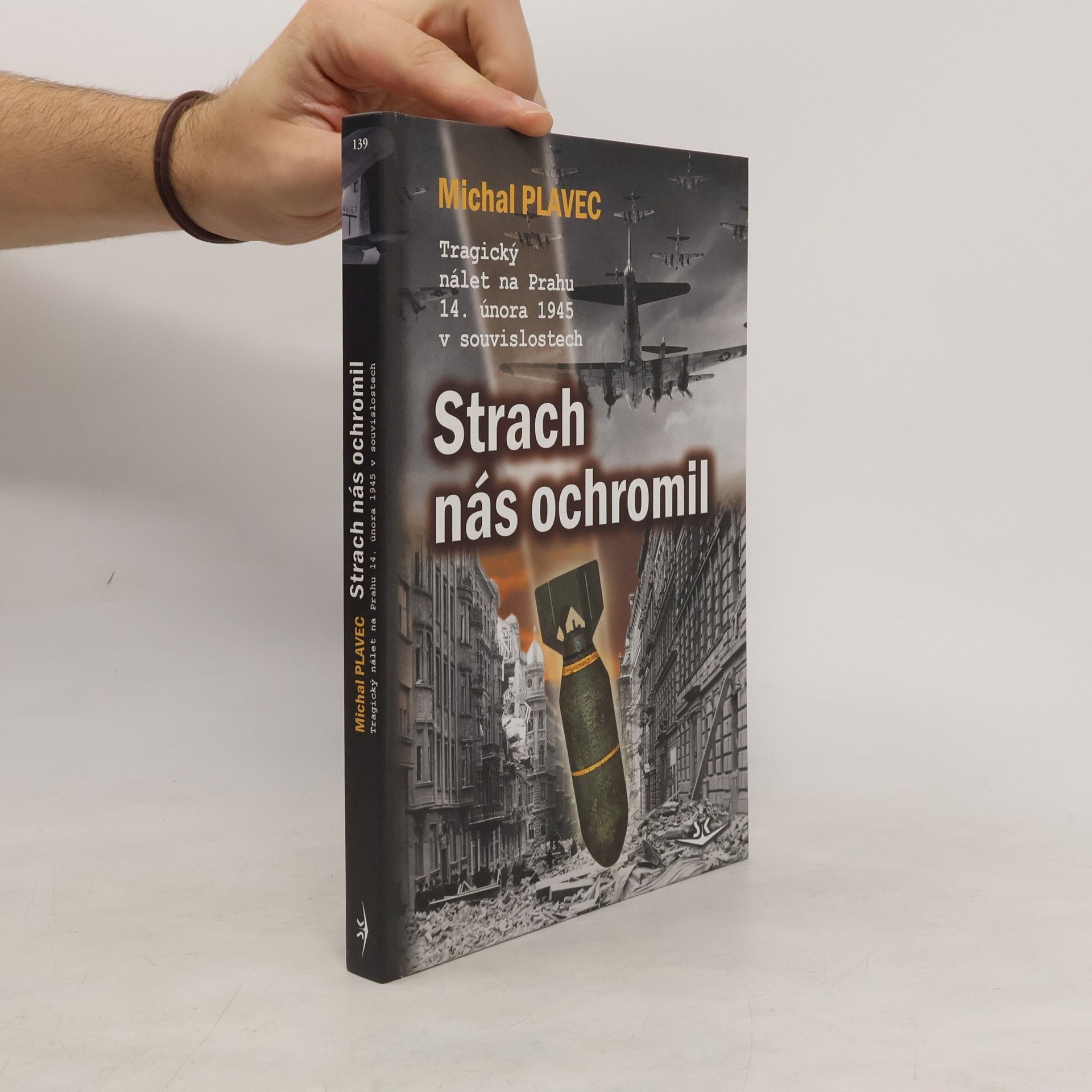 Strach nás ochromil. Tragický nálet na Prahu 14. února 1945 v souvislostech