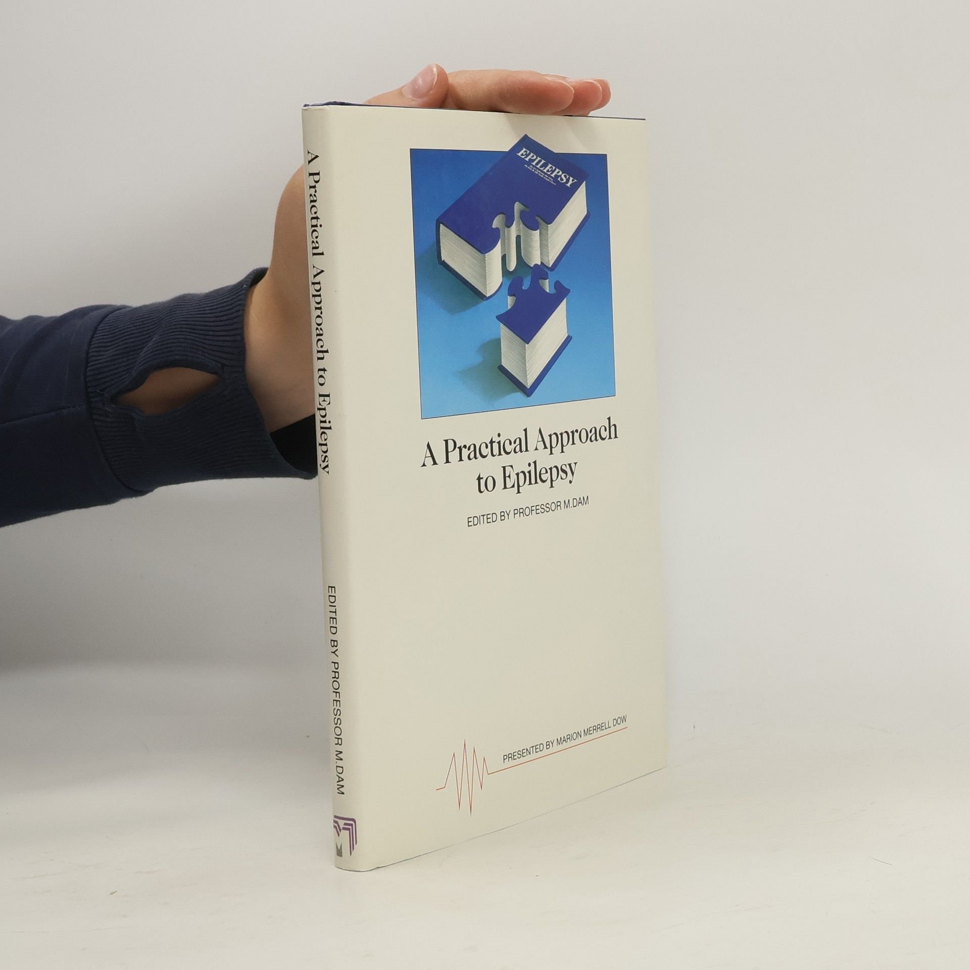 Professor M. Dam A Practical Approach to Epilepsy