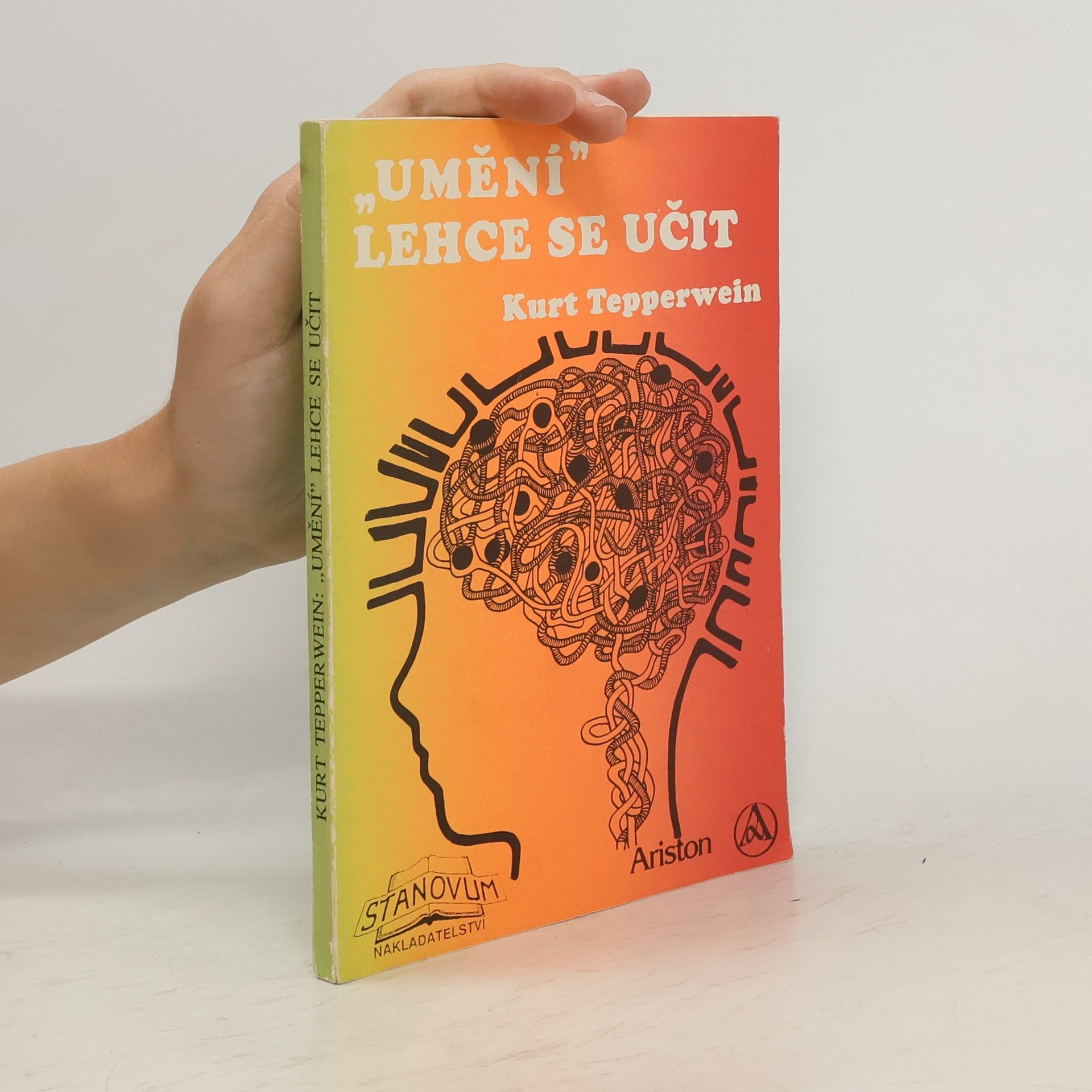 Kurt Tepperwein Umění lehce se učit : nové metody, které vám ulehčí učení