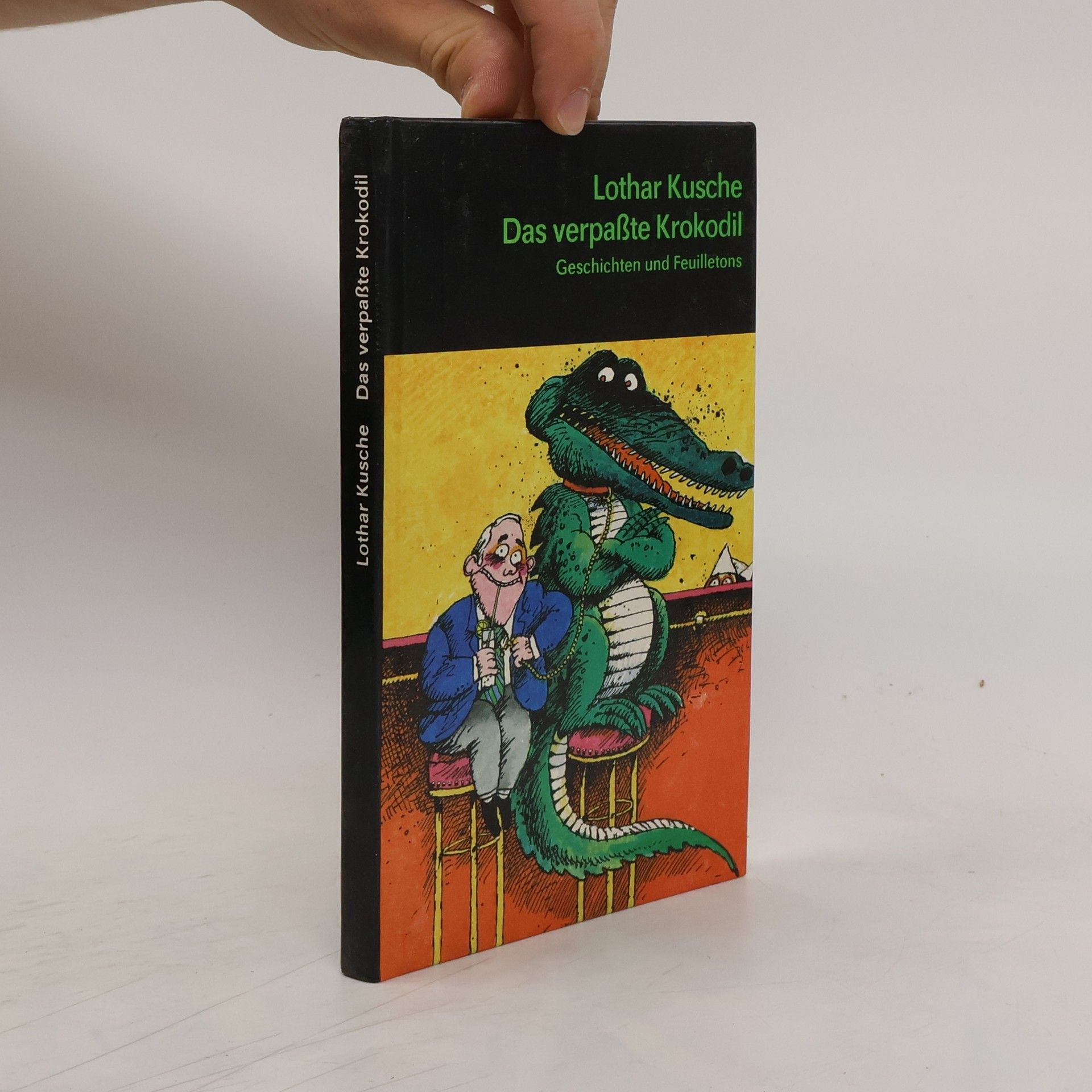 Lothar Kusche Das verpaßte Krokodil. Geschichten und Feuilletons.