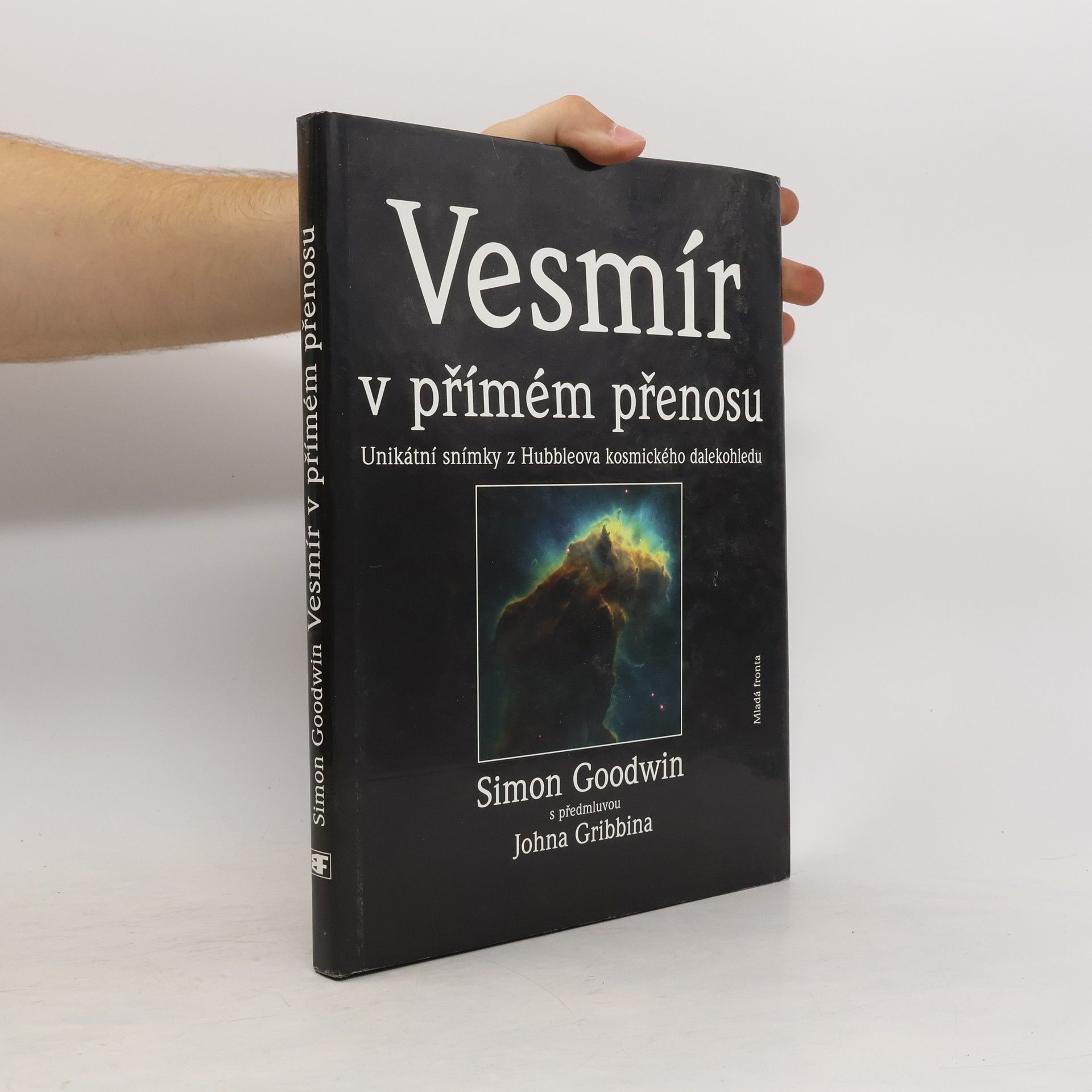 Simon Goodwin Vesmír v přímém přenosu: Unikátní snímky z Hubbleova kosmického dalekohledu