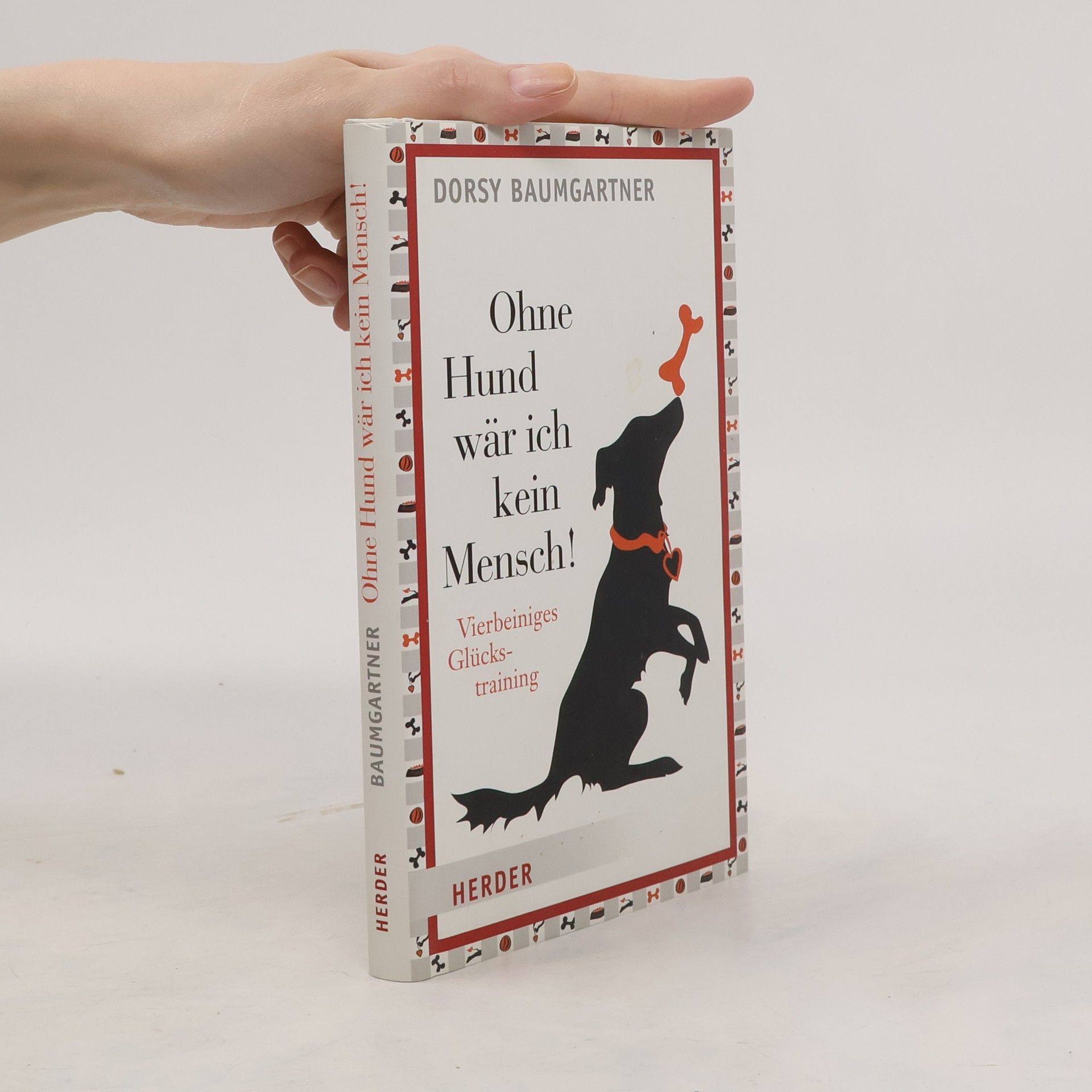 Dorsy Baumgartner Ohne Hund wär ich kein Mensch!