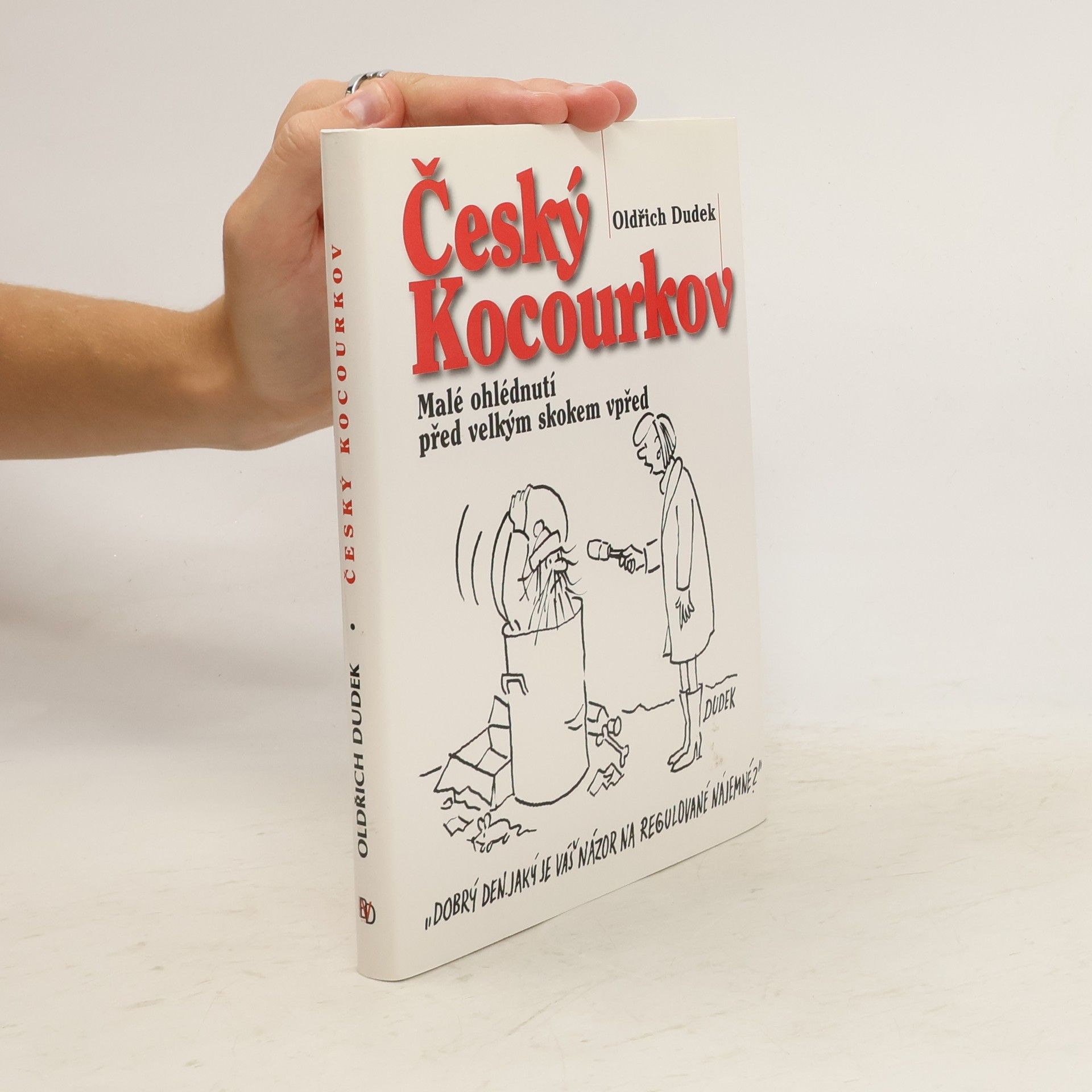 Oldřich Dudek Český Kocourkov. Malé ohlédnutí před velkým skokem vpřed