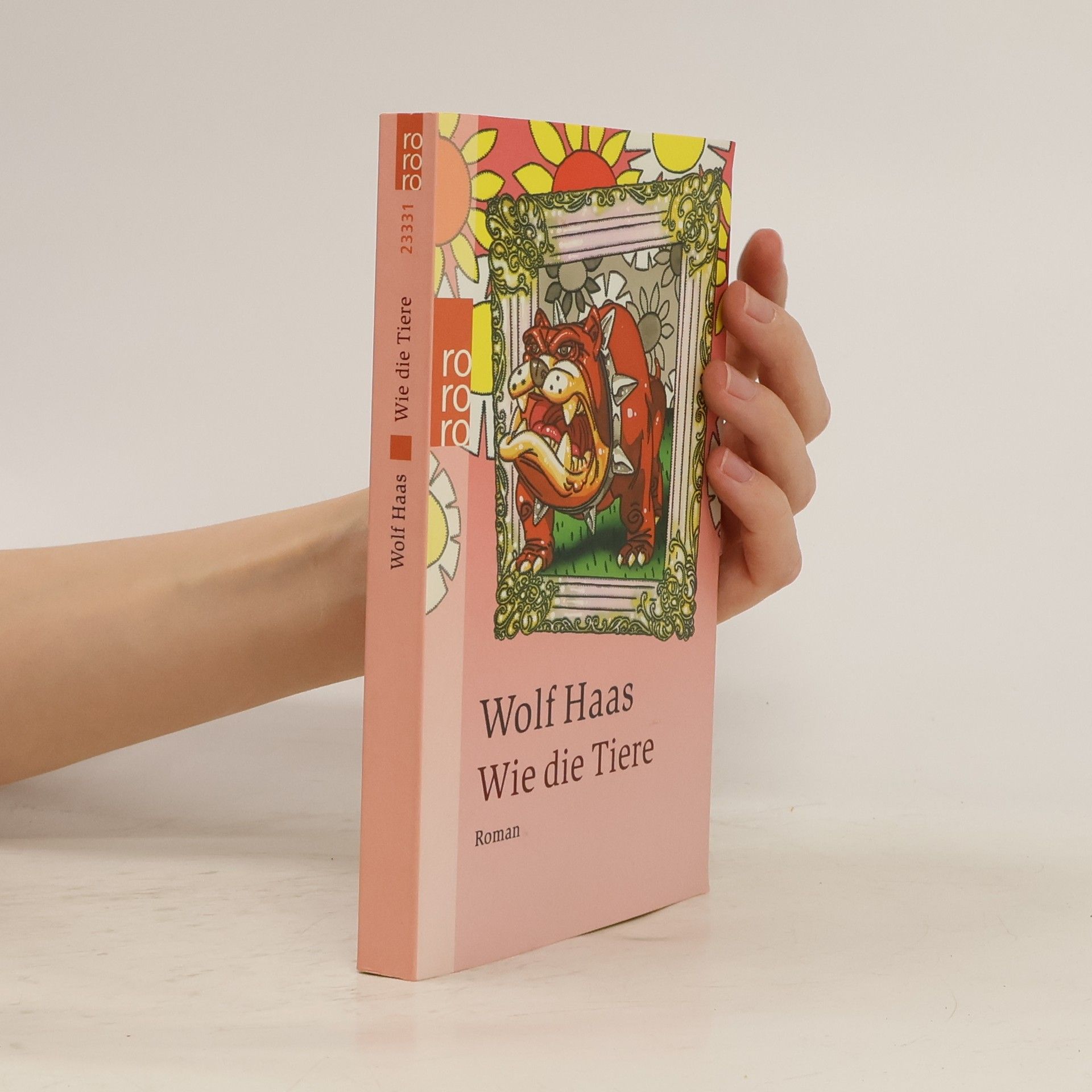Wolf Haas Wie die Tiere: Roman