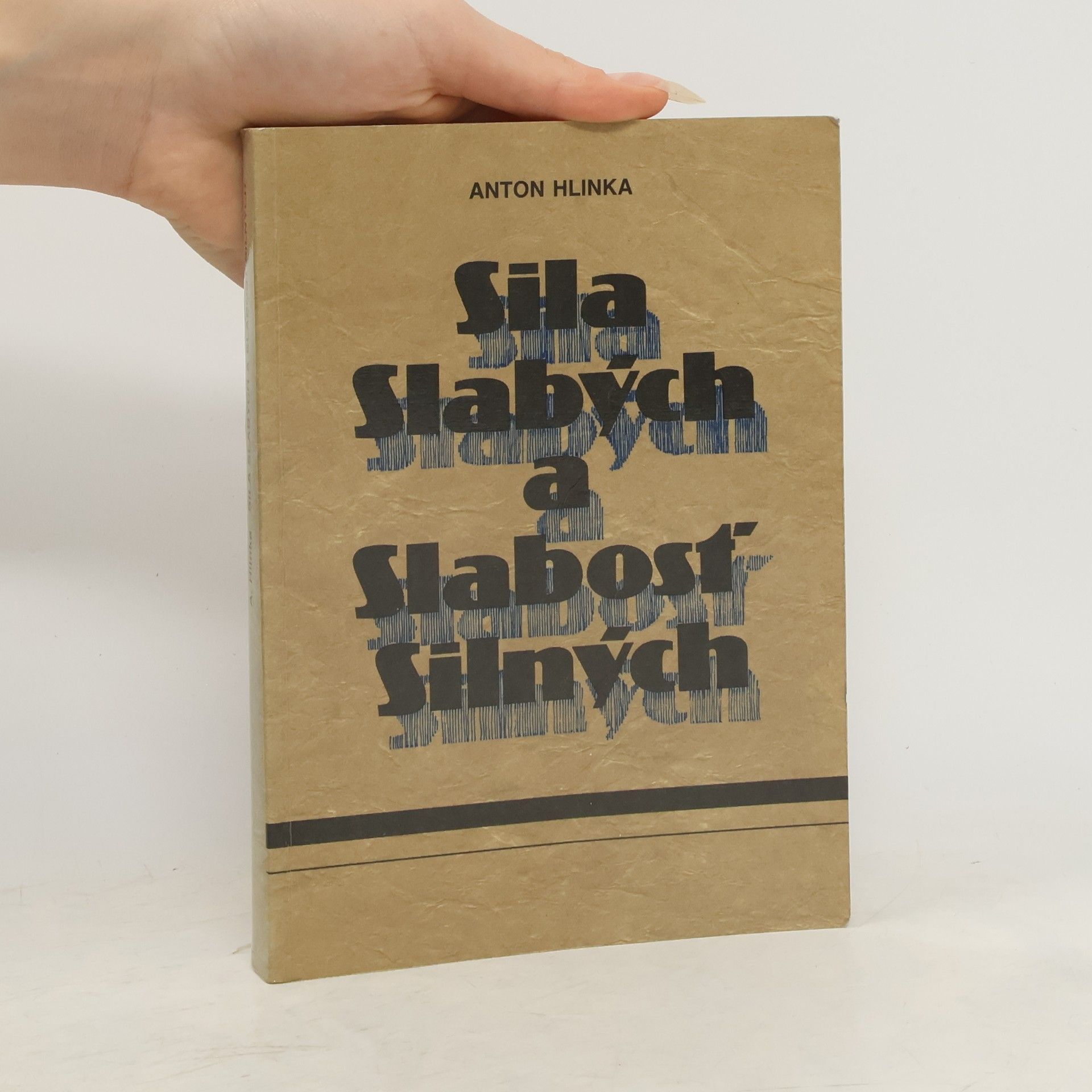 Anton Hlinka Sila slabých a slabosť silných