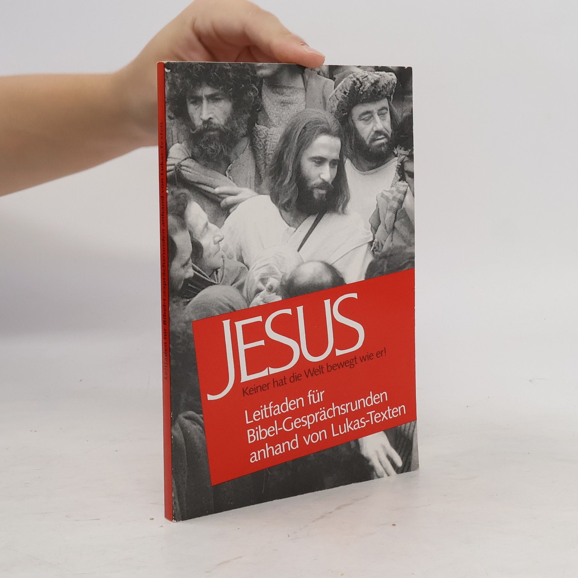 Autorenkollektiv Jesus. Leitfaden für Bibel-Gesprächsrunden anhand von Lukas-Texten
