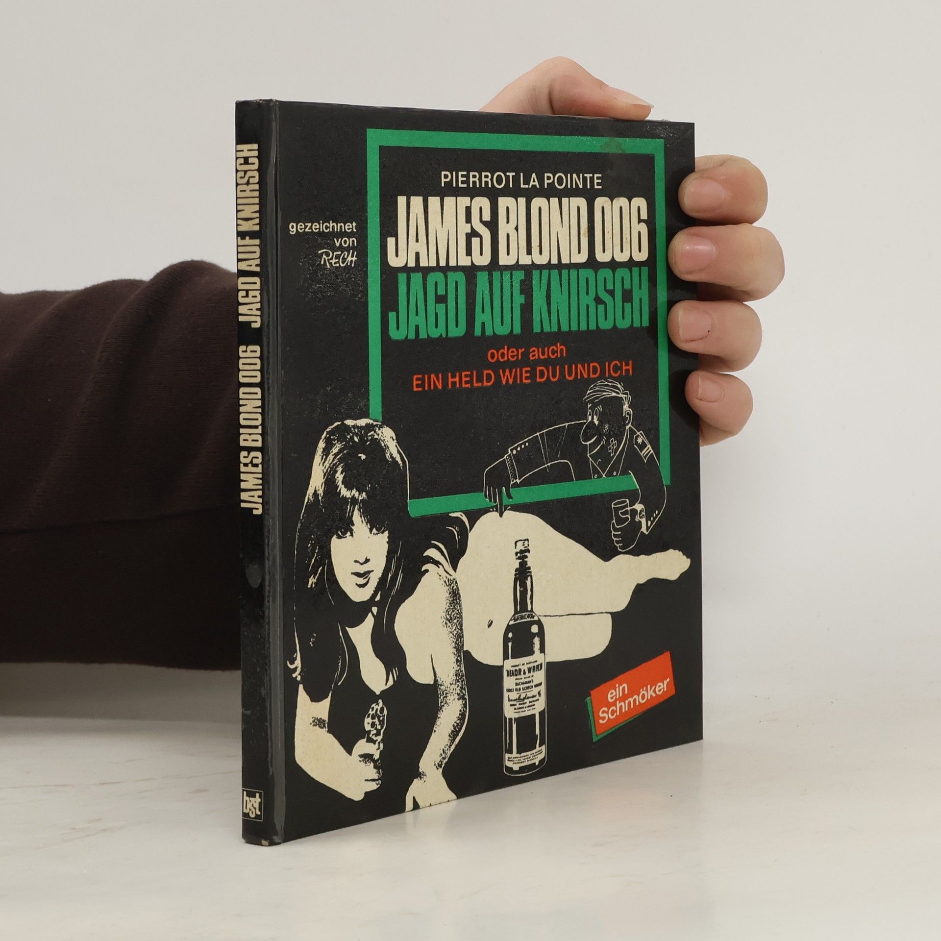 Pierrot la Pointe  James Blond 006 Jagd auf Knirsch oder Wein Held wie du und ich