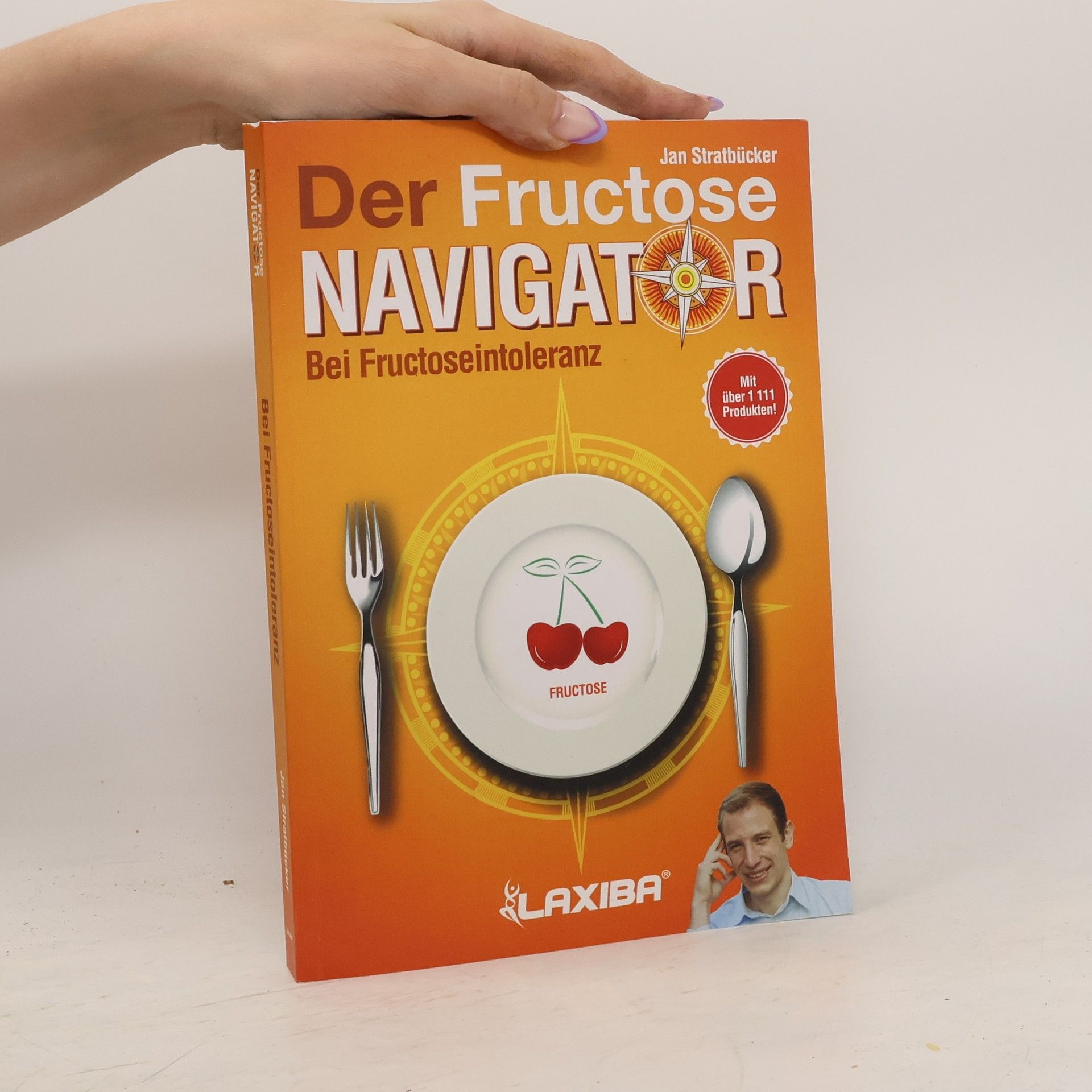 Jan Stratbücker LAXIBA - Der Fructosenavigator. Bei Fructoseintoleranz