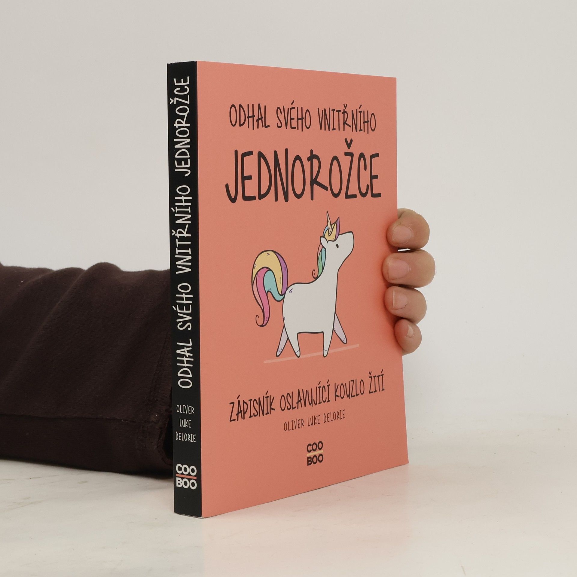 Odhal svého vnitřního jednorožce : zápisník oslavující kouzlo žití