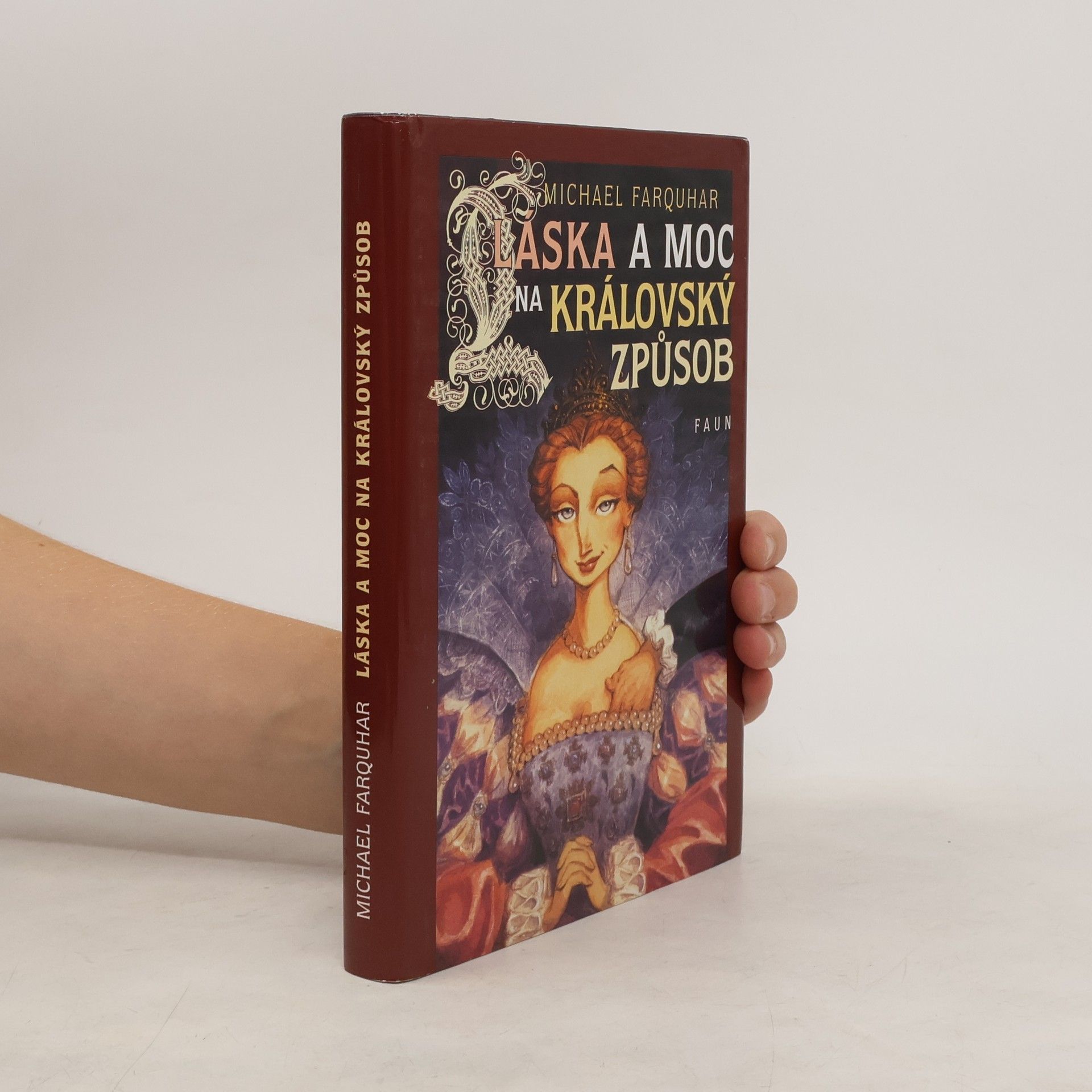 Michael Farquhar Láska a moc na královský způsob
