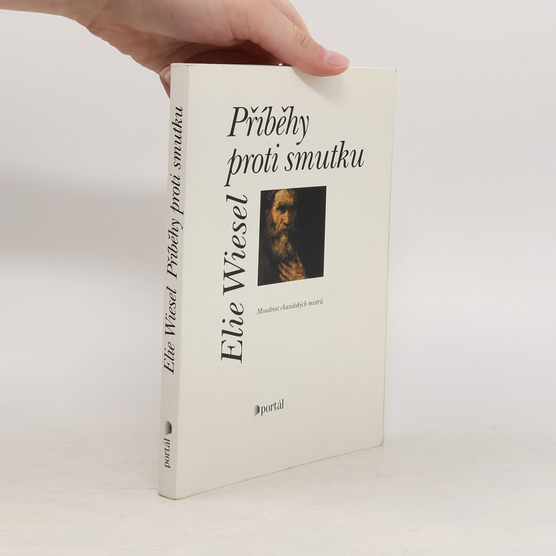 Elie Wiesel Příběhy proti smutku. Moudrost chasidských mistrů