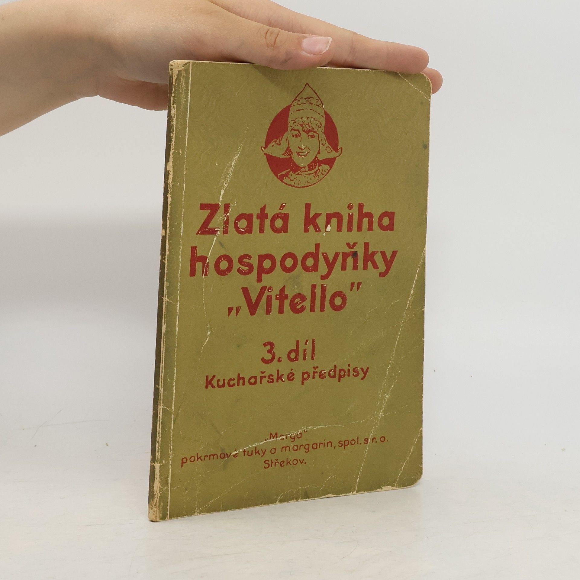 Kolektiv autorů Zlatá kniha hospodyňky ,,Vitello" : Kuchařské předpisy. 3. díl