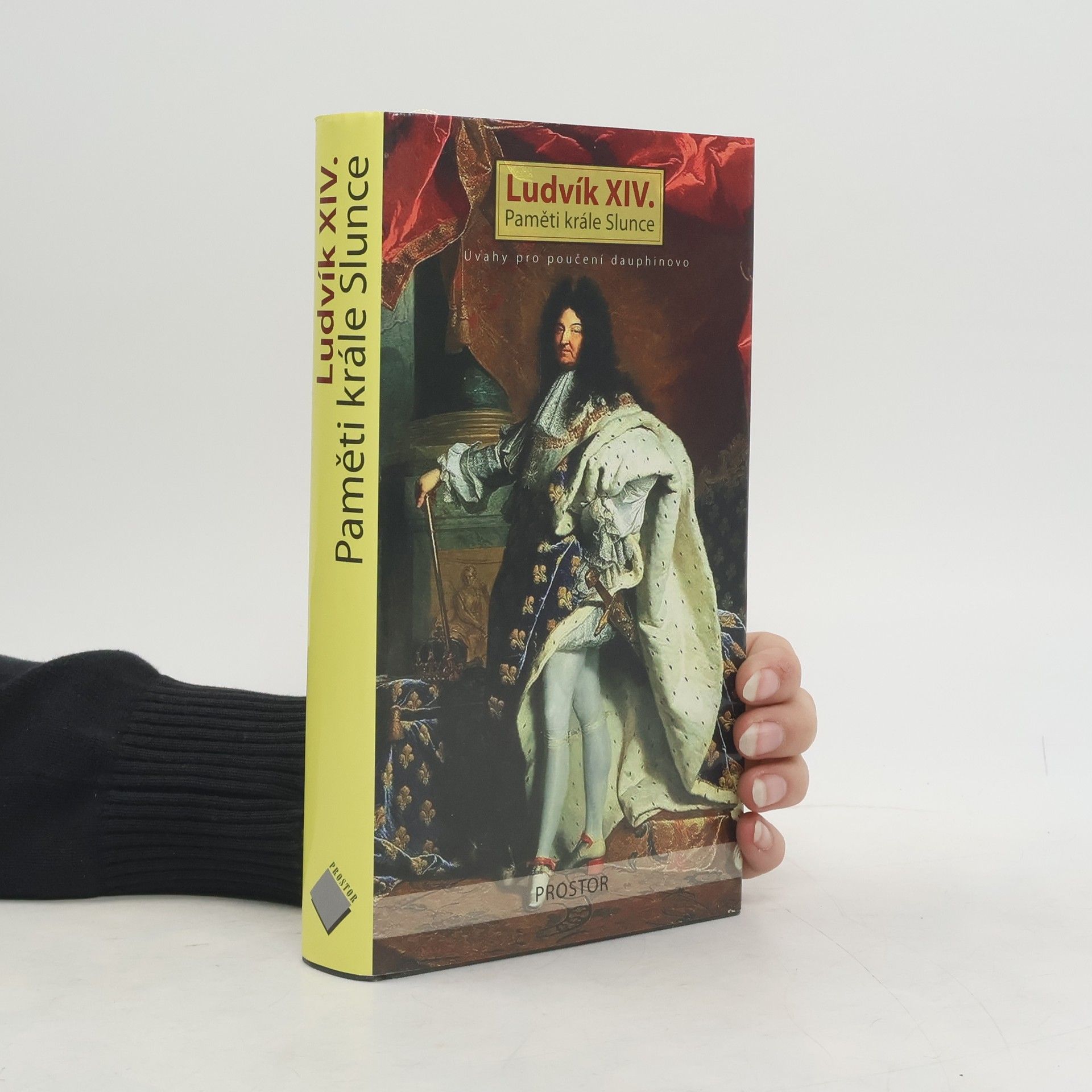 Louis Dieudonné Ludvík XIV. Paměti krále Slunce. Úvahy pro poučení dauphinovo