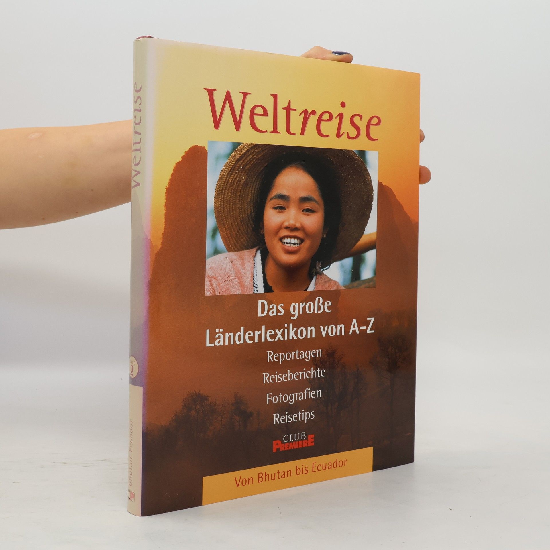 AA.VV. Weltreise. Das große Länderlexikon von A - Z 2. Von Bhutan bis Ecuador