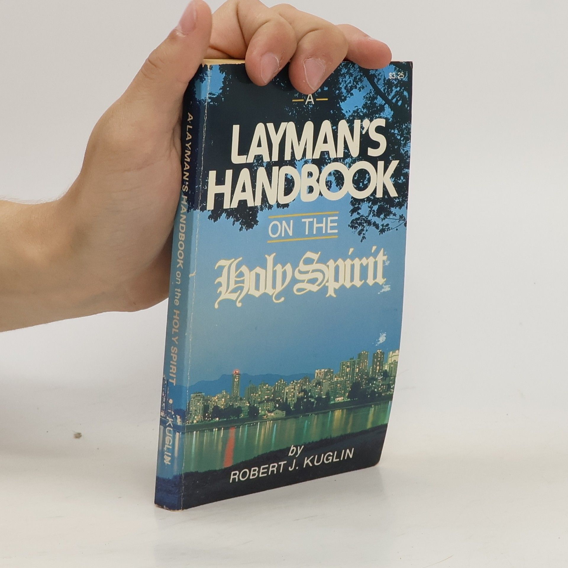 Robert J. Kuglin A Layman's Handbook on the Holy Spirit