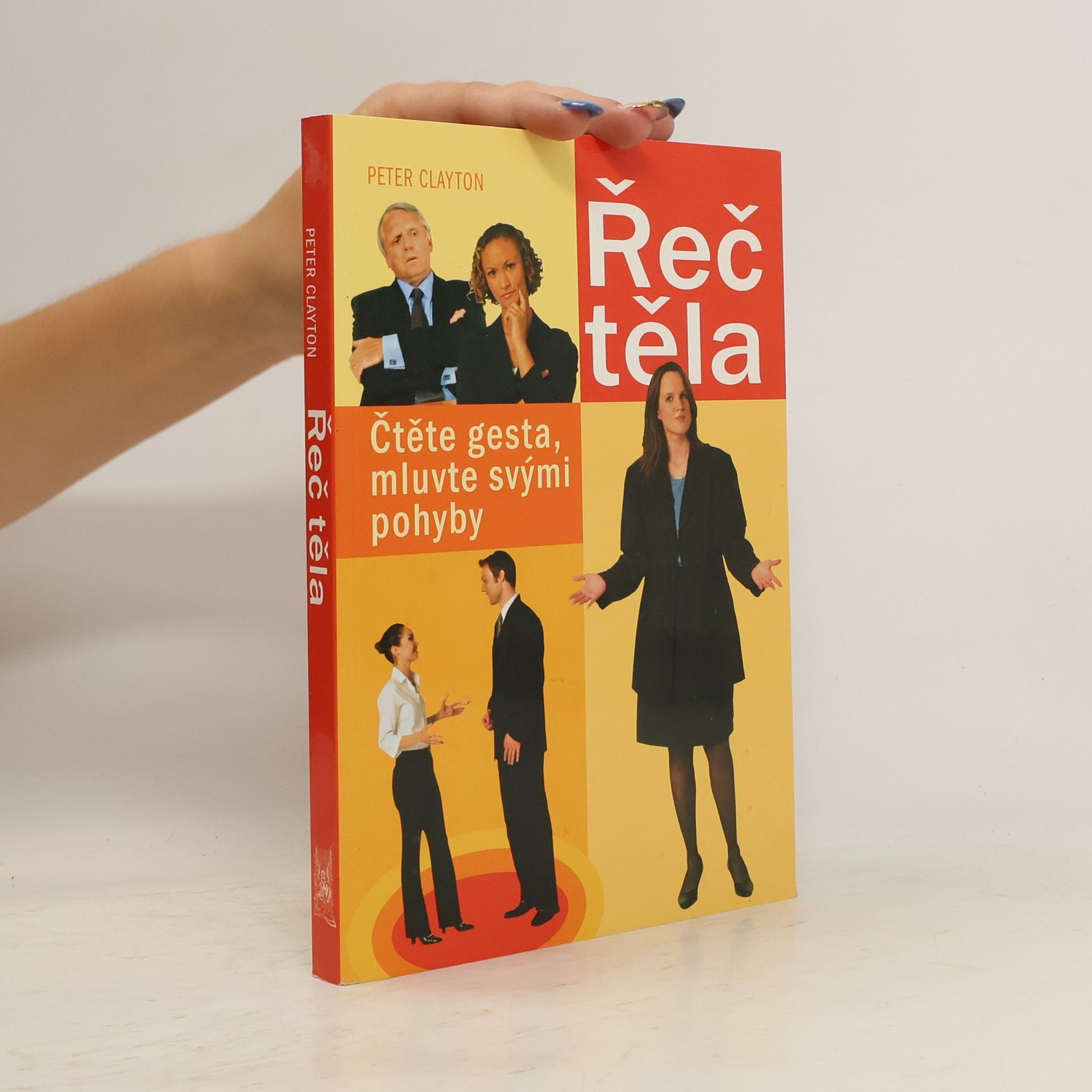 Peter Clayton Řeč těla. Čtěte gesta, mluvte svými pohyby