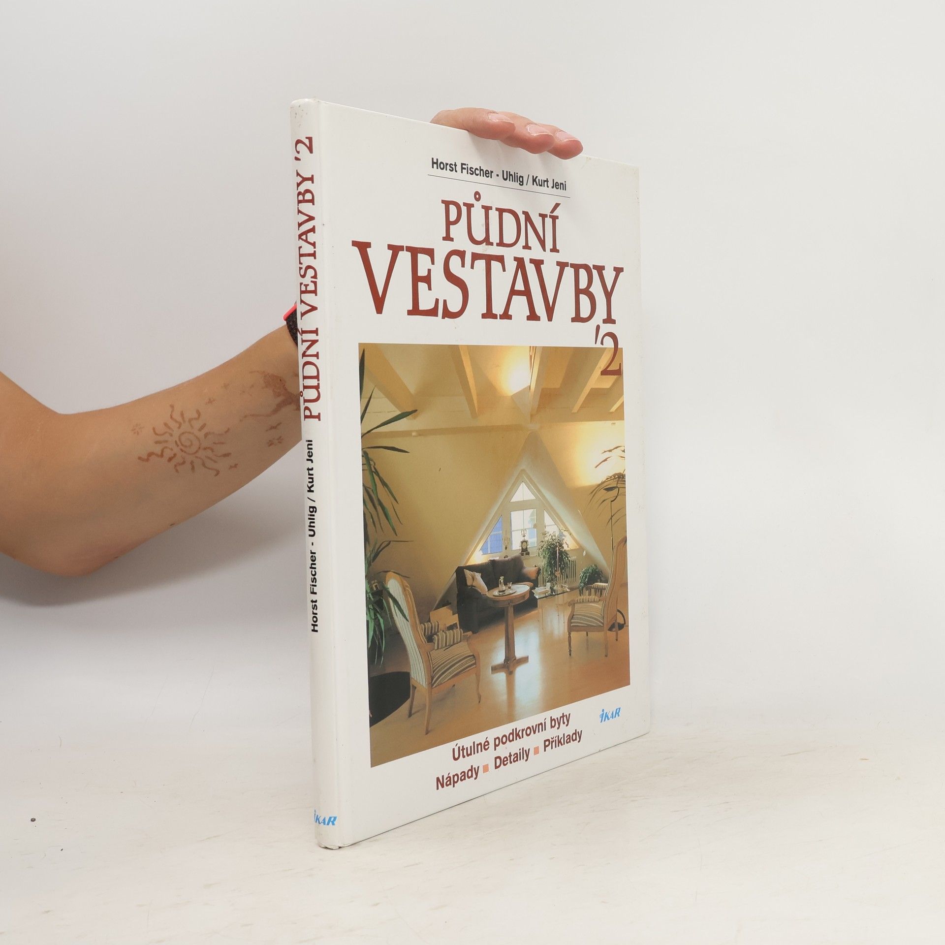 Půdní vestavby '2 : útulné podkrovní byty : nápady, detaily, příklady