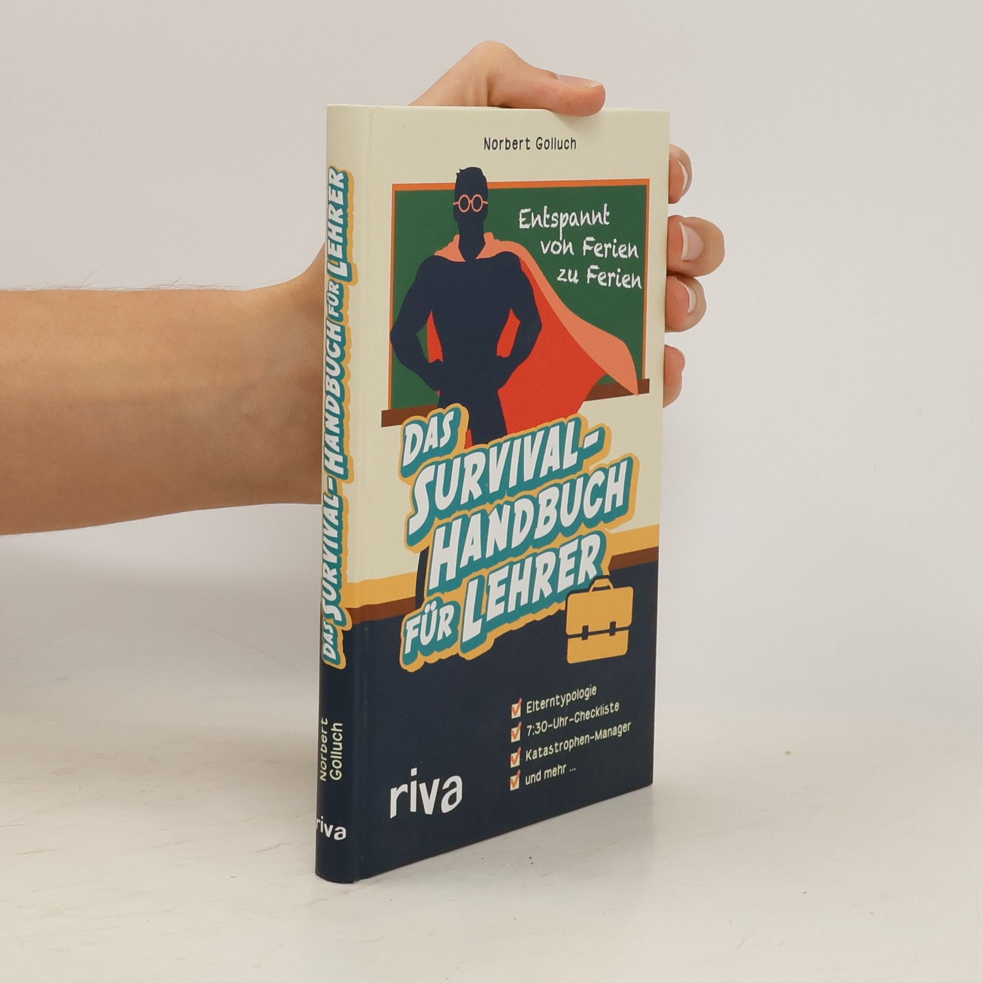 Norbert Golluch Das Survival-Handbuch für Lehrer