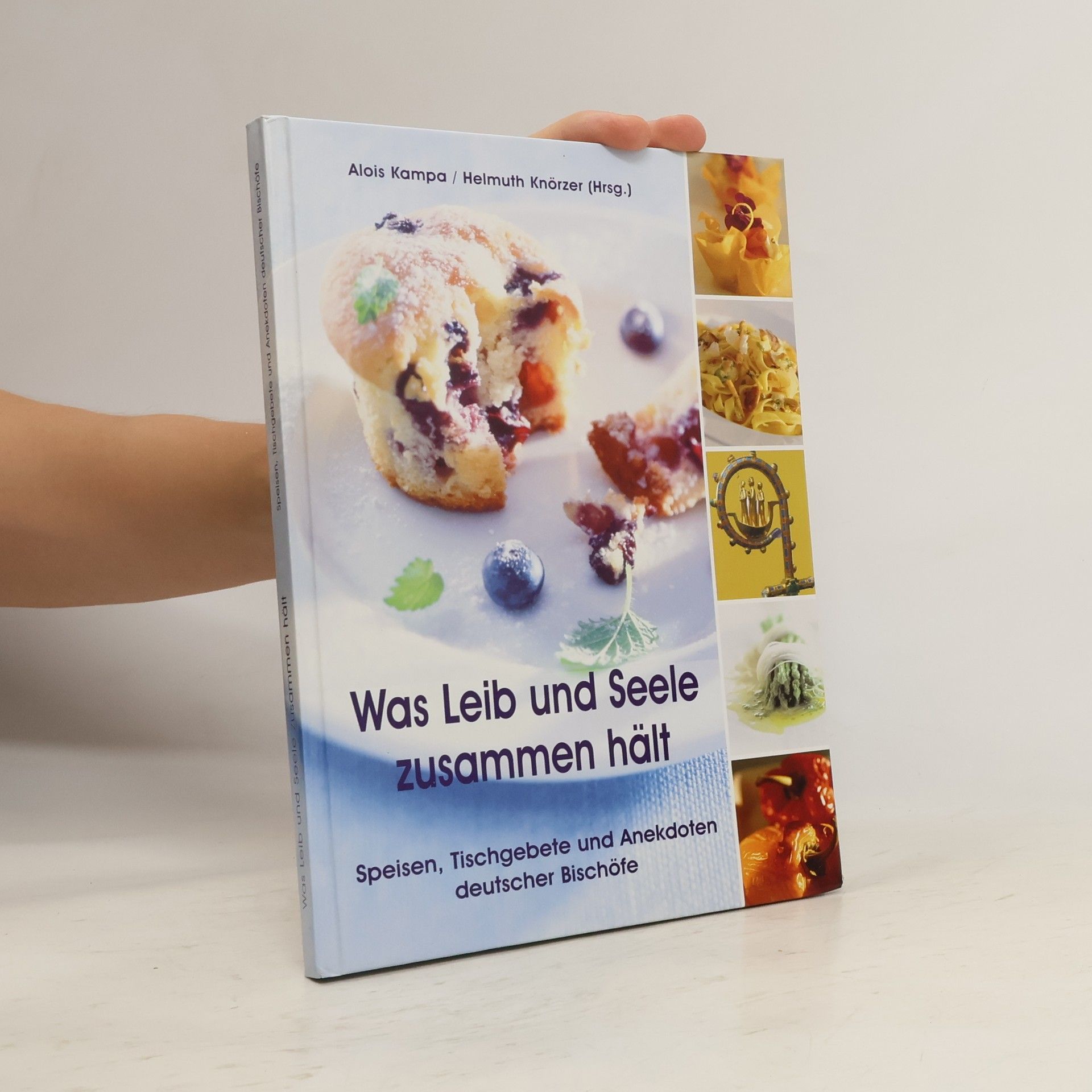 Was Leib und Seele zusammen hält. Speisen, Tischgebete und Anekdoten deutscher Bischöfe