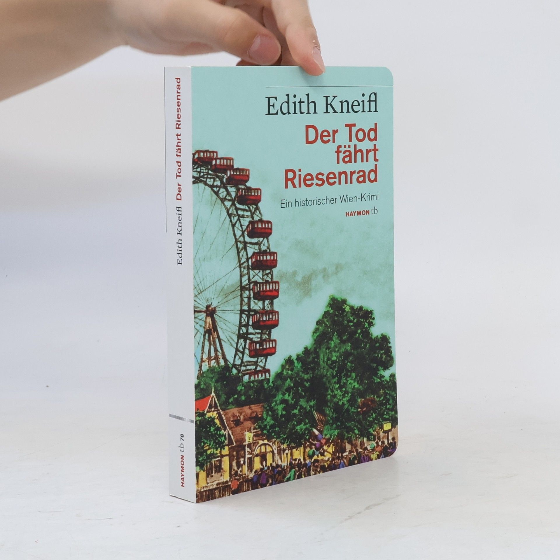 Edith Kneifl Der Tod fährt Riesenrad : ein historischer Wien-Krimi