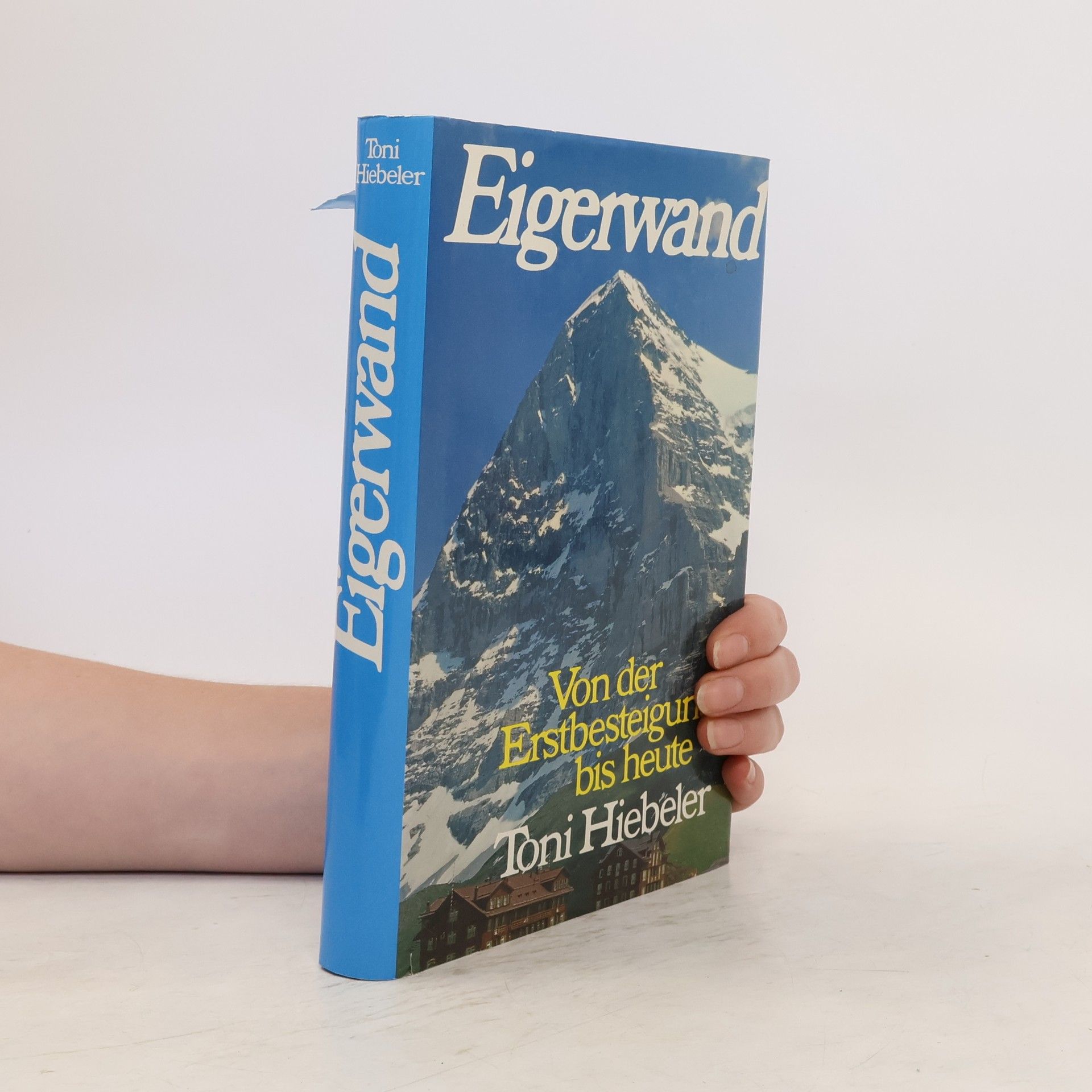 Eigerwand. Von der Erstbesteigung bis heute