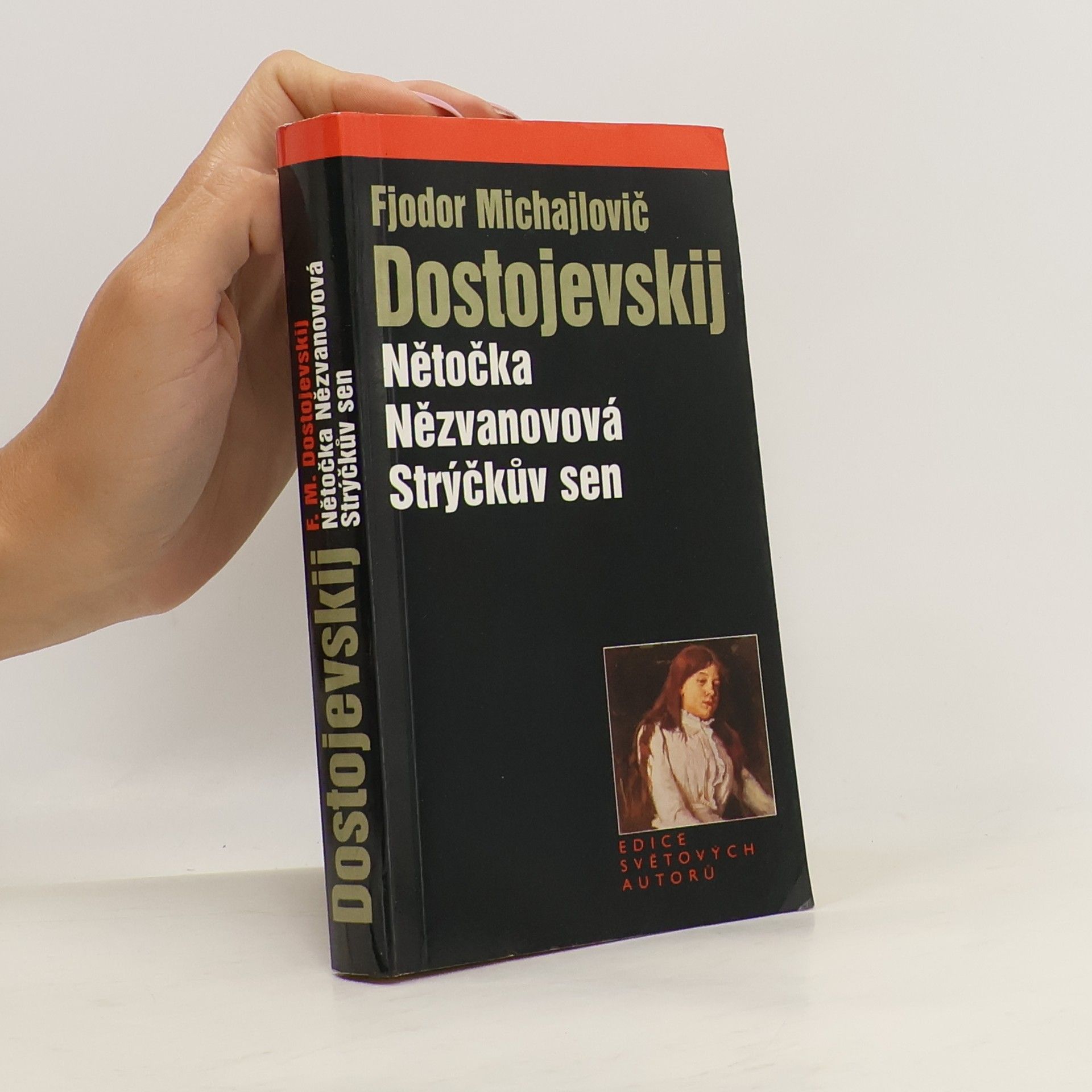 Fjodor Michajlovič Dostojevskij Nětočka Nězvanovová ; Strýčkův sen