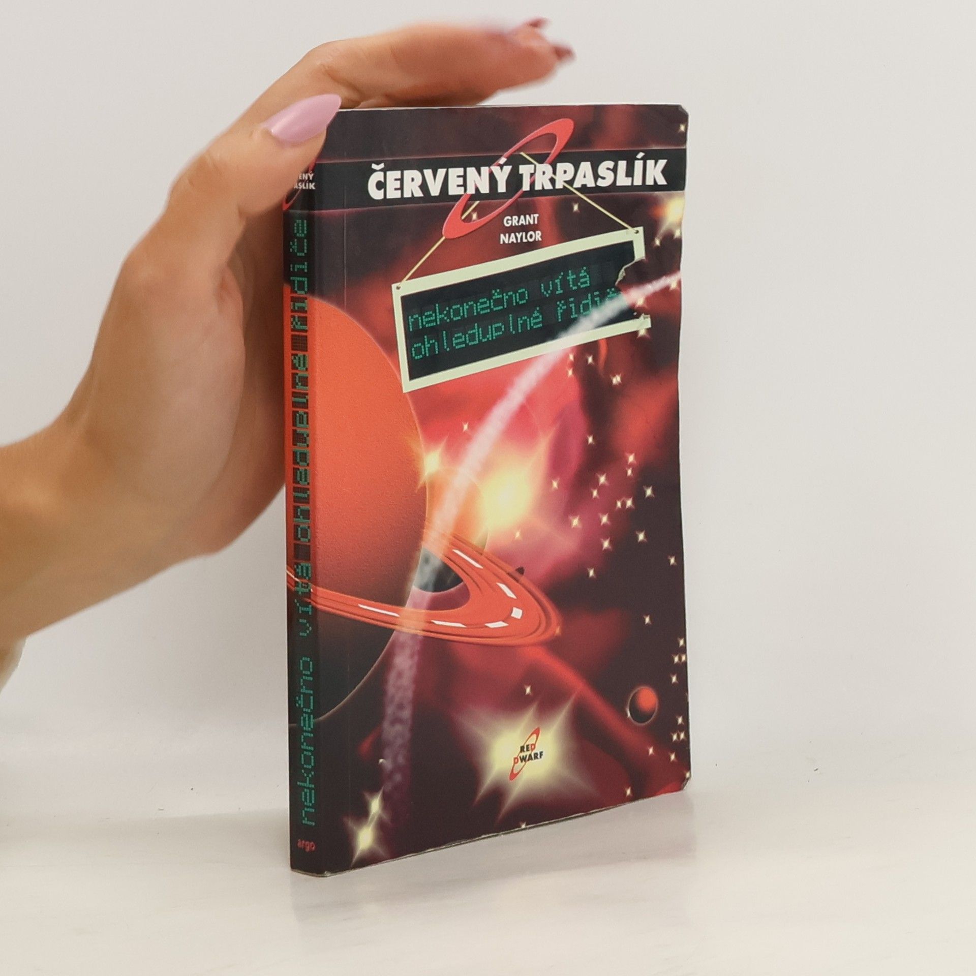 Grant Naylor Červený trpaslík. Nekonečno vítá ohleduplné řidiče