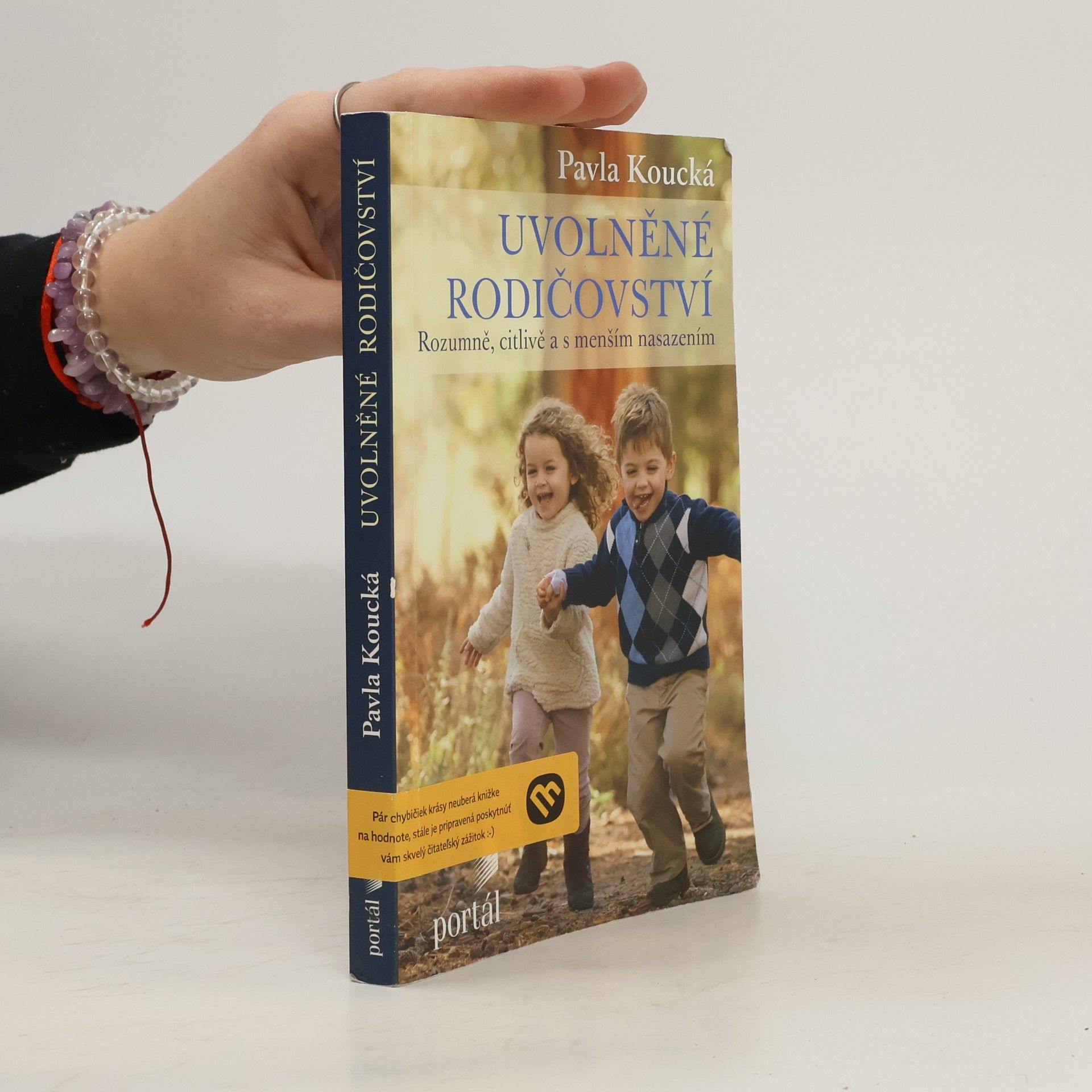 Pavla Koucká Uvolněné rodičovství. Rozumně, citlivě a s menším nasazením