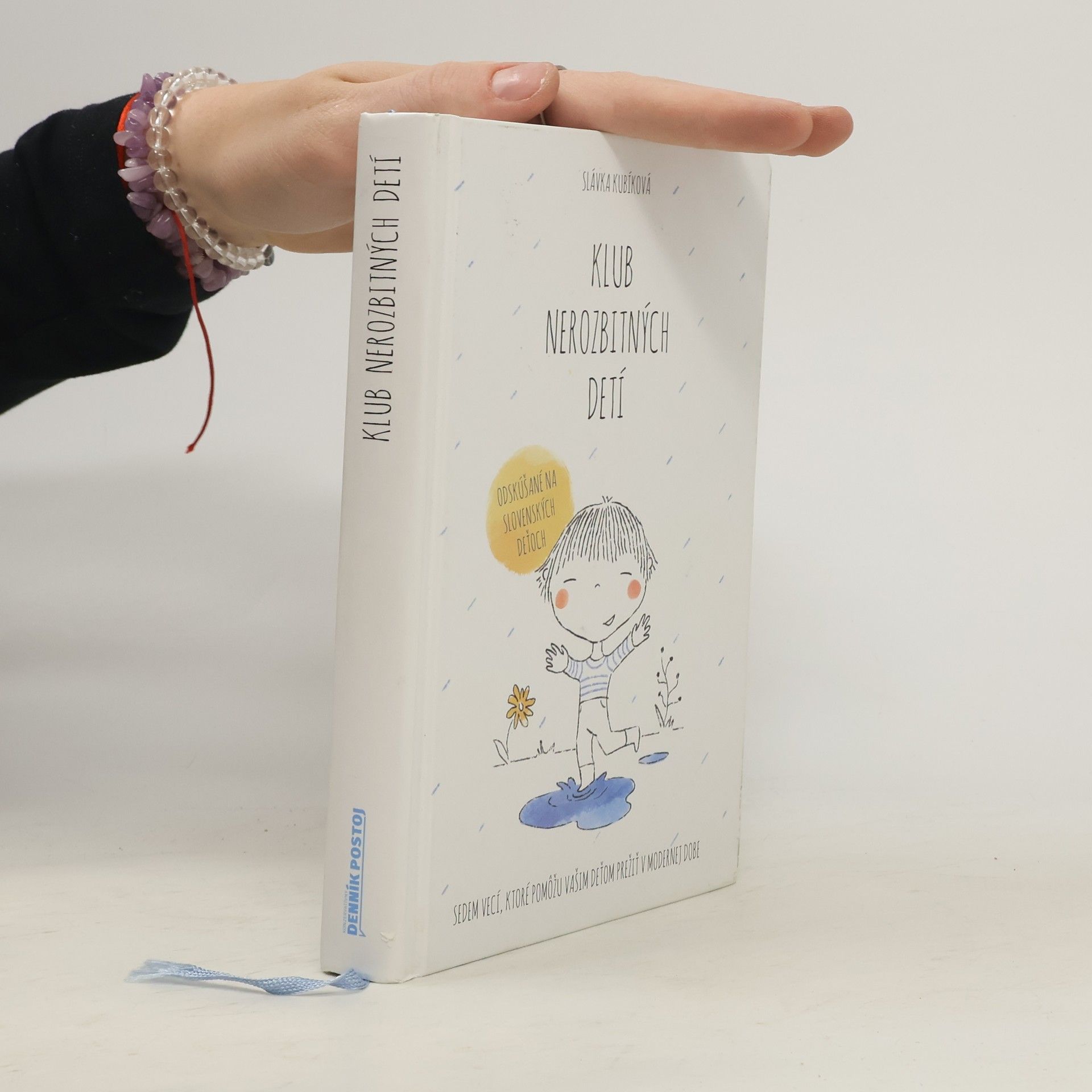 Slávka Kubíková Klub nerozbitných detí. Sedem vecí, ktoré pomôžu vašim deťom prežiť v modernej dobe
